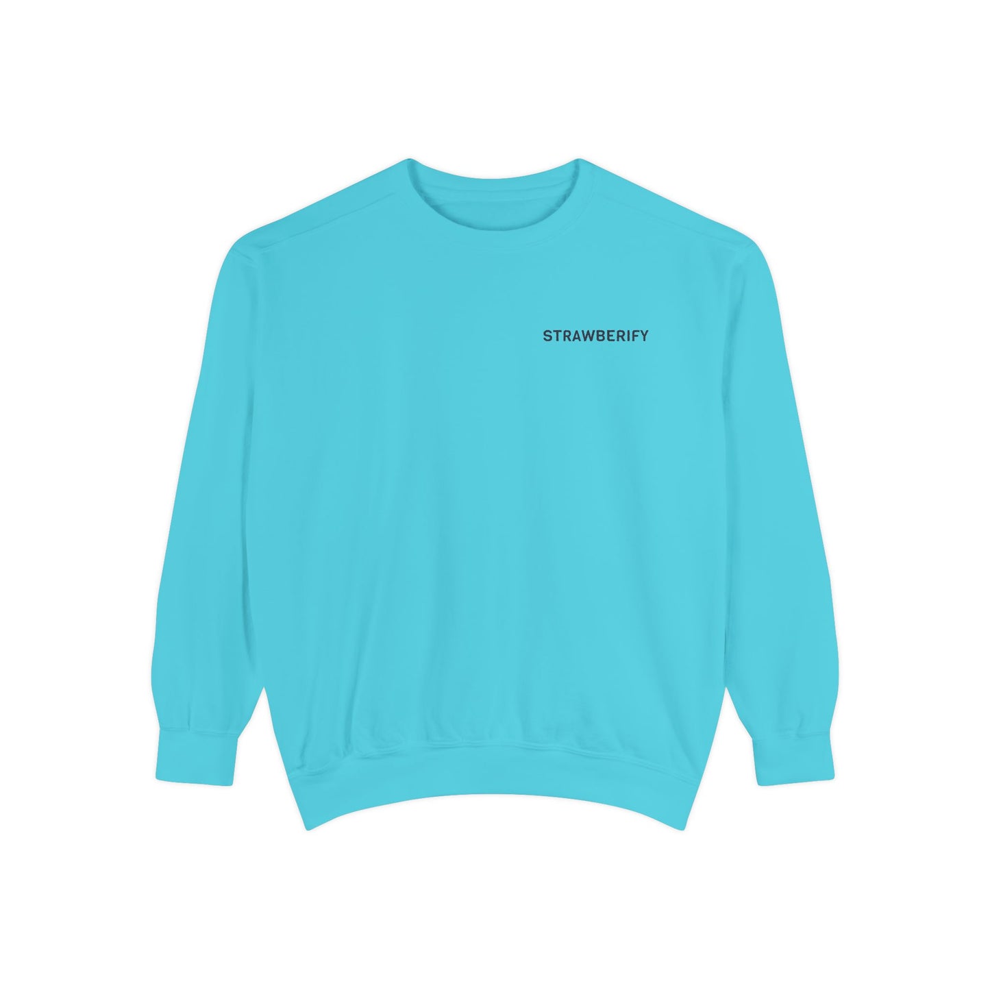 Unisex Garment-Dyed Sweatshirt - Chill Vibes with STRAWBERIFY Text