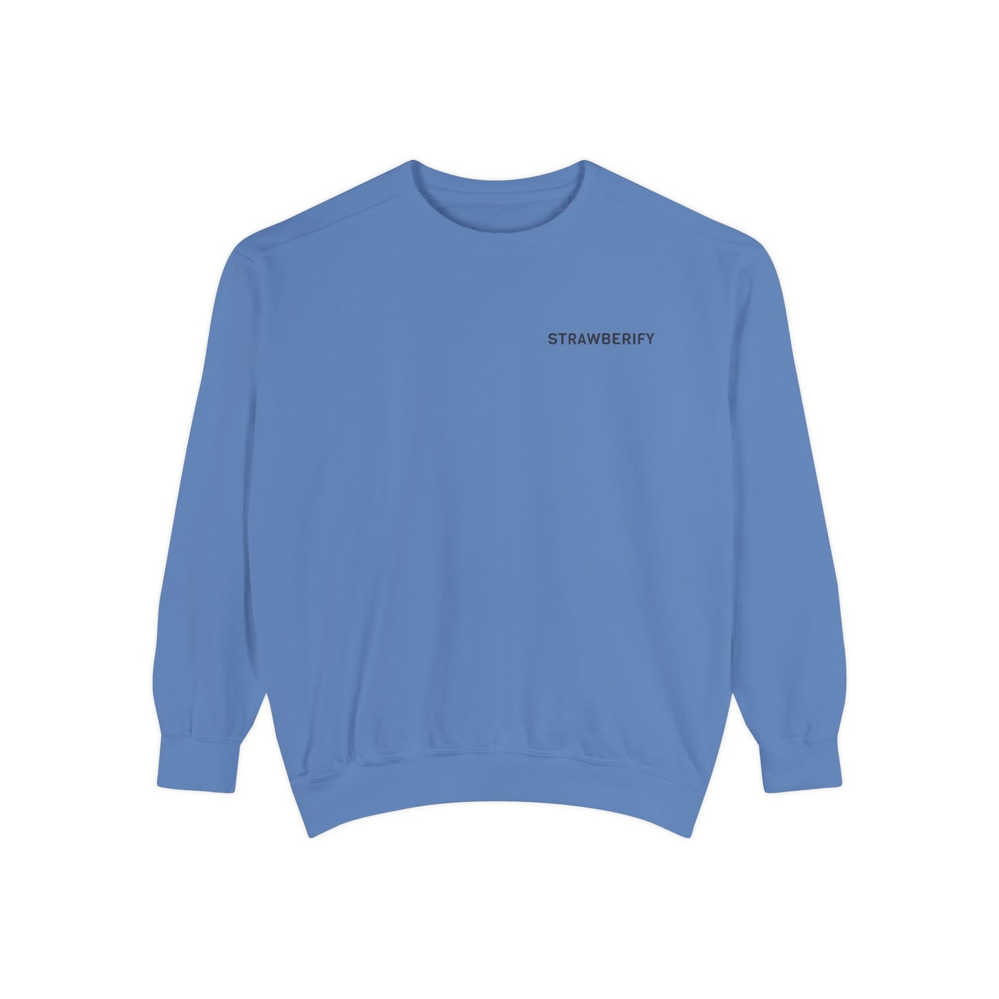 Unisex Garment-Dyed Sweatshirt - Chill Vibes with STRAWBERIFY Text