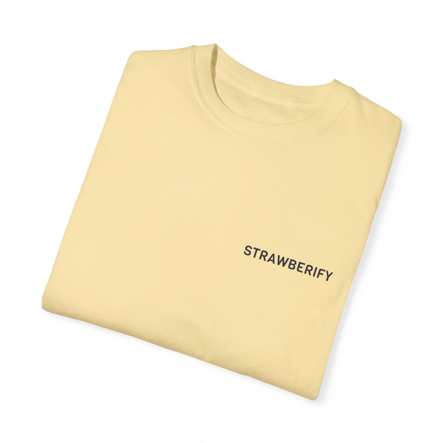 Unisex Garment-Dyed T-Shirt - STRAWBERIFY Graphic Tee for Casual Vibes