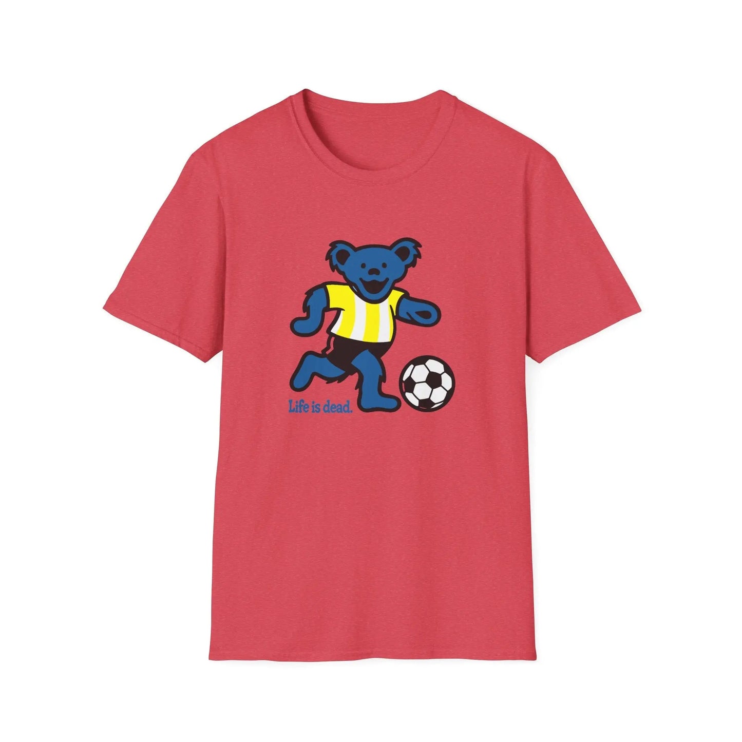 Life is Dead Soft-Style TShirt Futbol Bear Grateful Dead