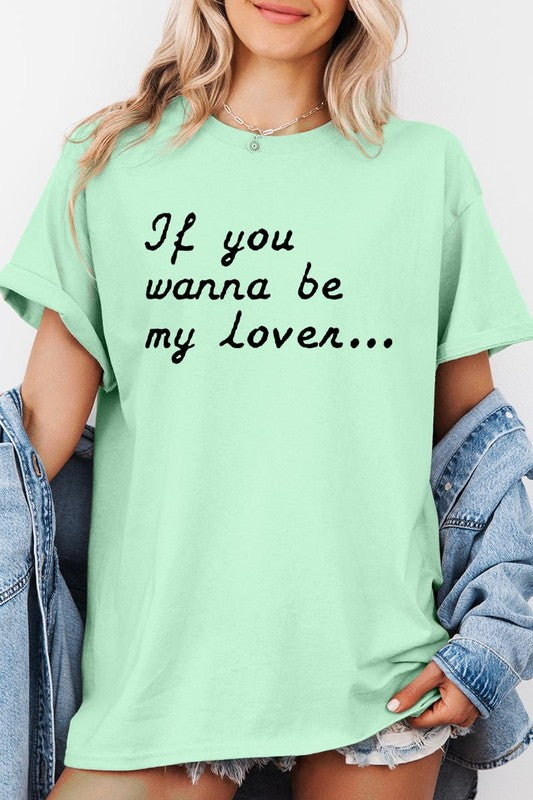 If You Wanna Be My Graphic Plus Heavy Cotton Tee