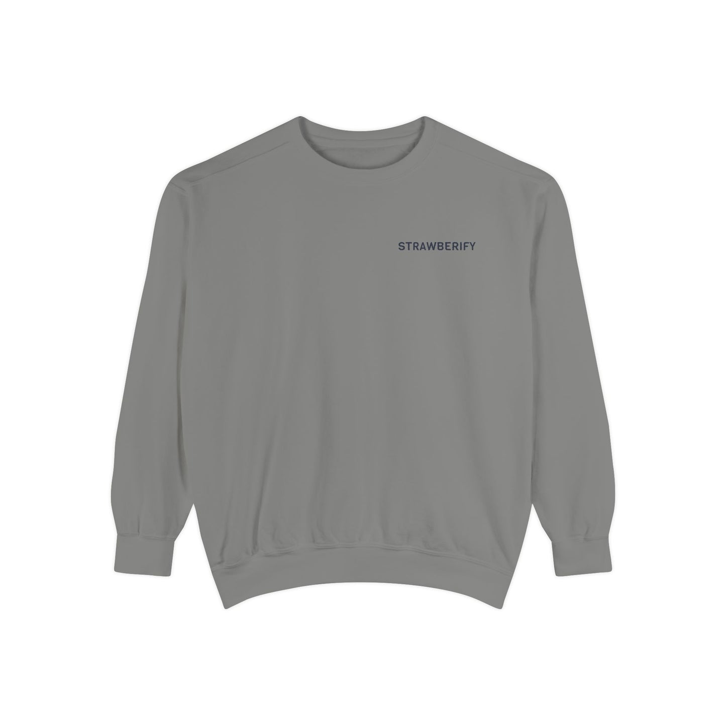 Unisex Garment-Dyed Sweatshirt - Chill Vibes with STRAWBERIFY Text