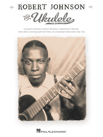 Ukulele Blues Songs Tab Sheet Music Book Robert Johnson Hal Leonard