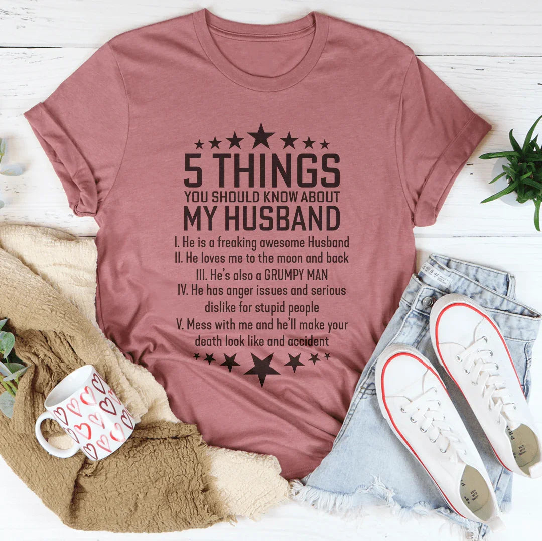 5 Things You Should Know My About My Husband Tee