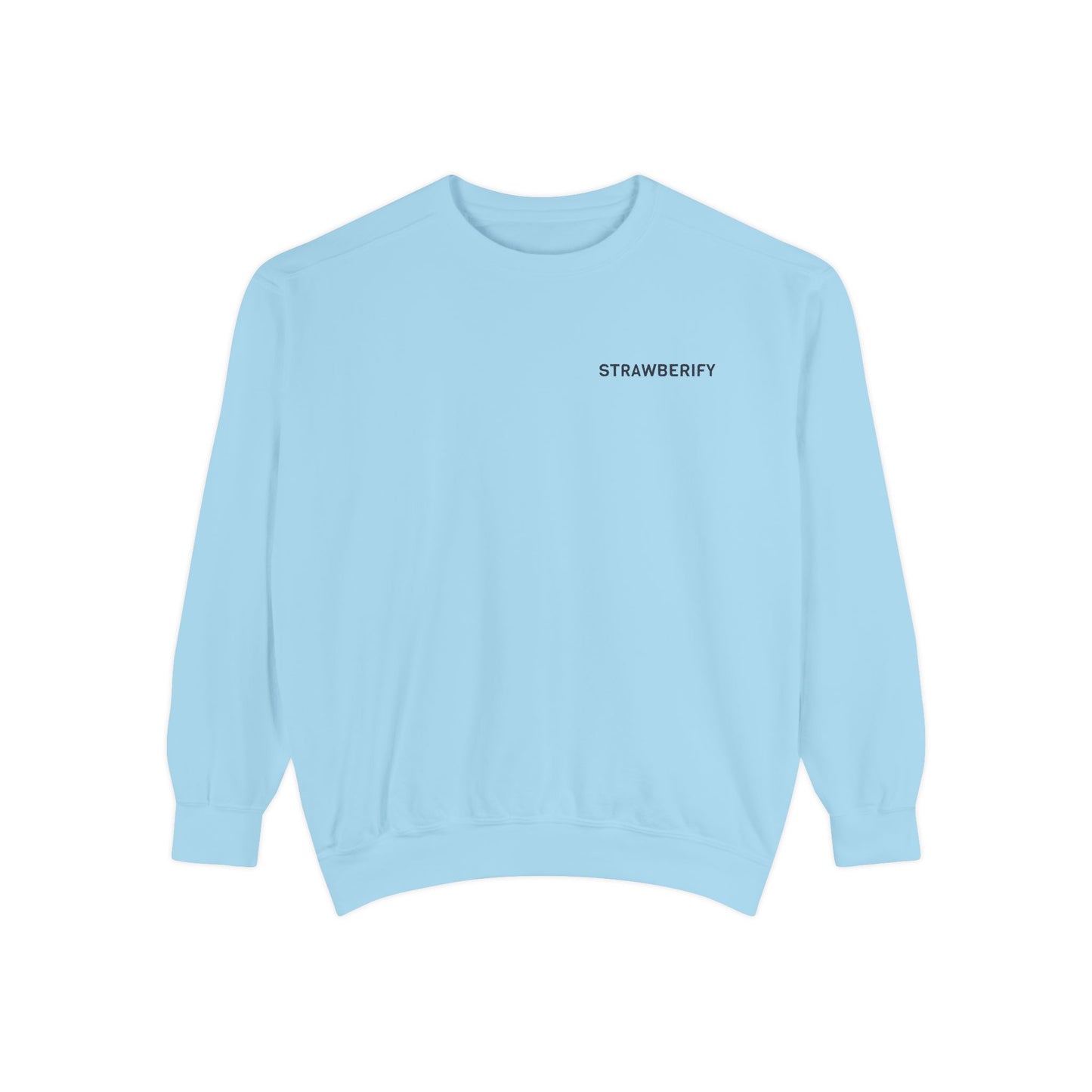 Unisex Garment-Dyed Sweatshirt - Chill Vibes with STRAWBERIFY Text