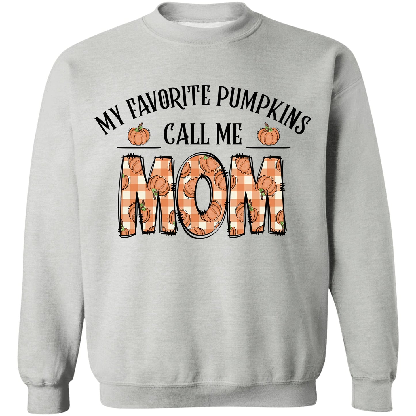 My Favorite Pumpkins Call Me Mom Fall Vibes Shirt Halloween Sweatshirt