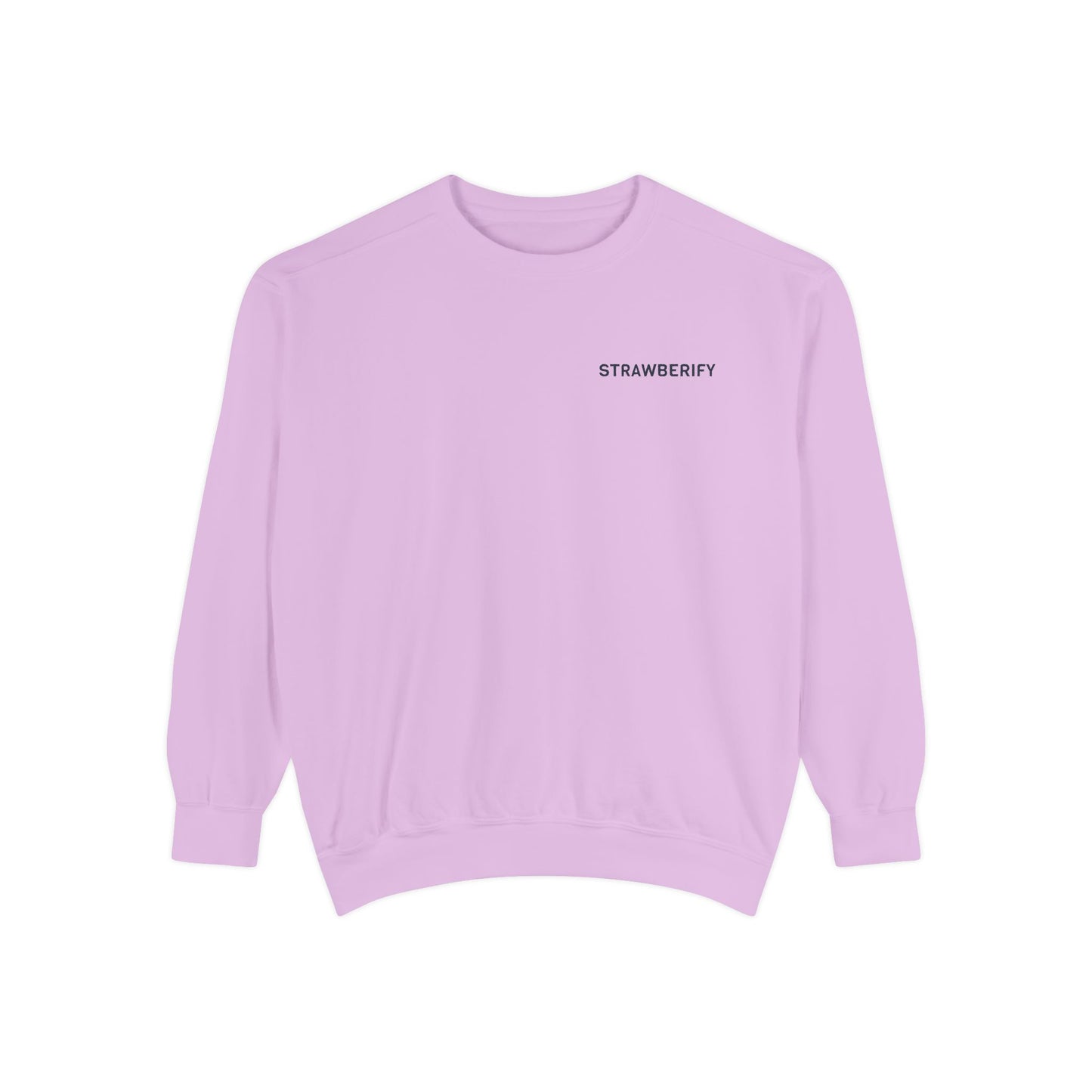 Unisex Garment-Dyed Sweatshirt - Chill Vibes with STRAWBERIFY Text