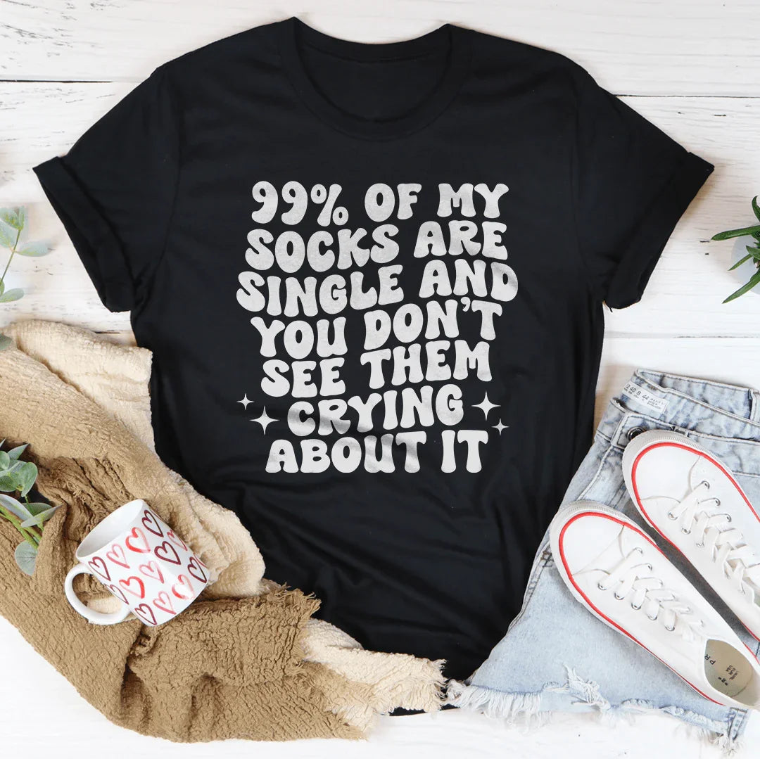 99% Of My Socks Are Single Tee Humorous Casual Shirt Peachy Sunday