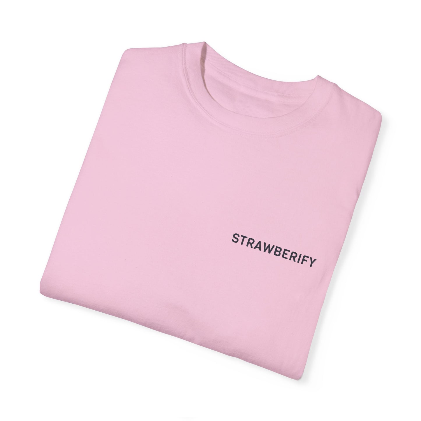 Unisex Garment-Dyed T-Shirt - STRAWBERIFY Graphic Tee for Casual Vibes
