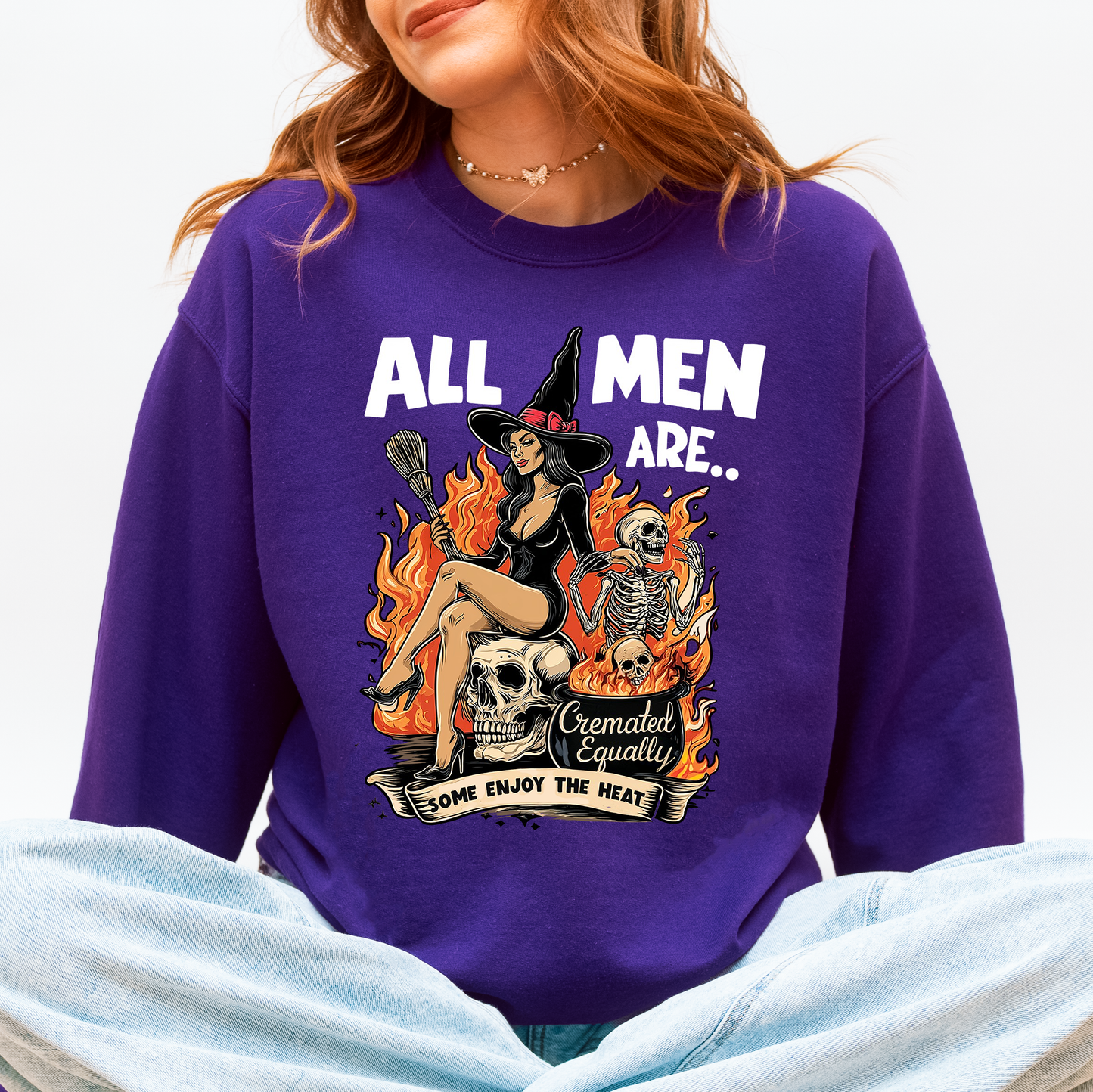 All Men Are Cremated Equally, Funny, Halloween, Feminist, Sassy, Sarcastic, Witch Sweatshirt