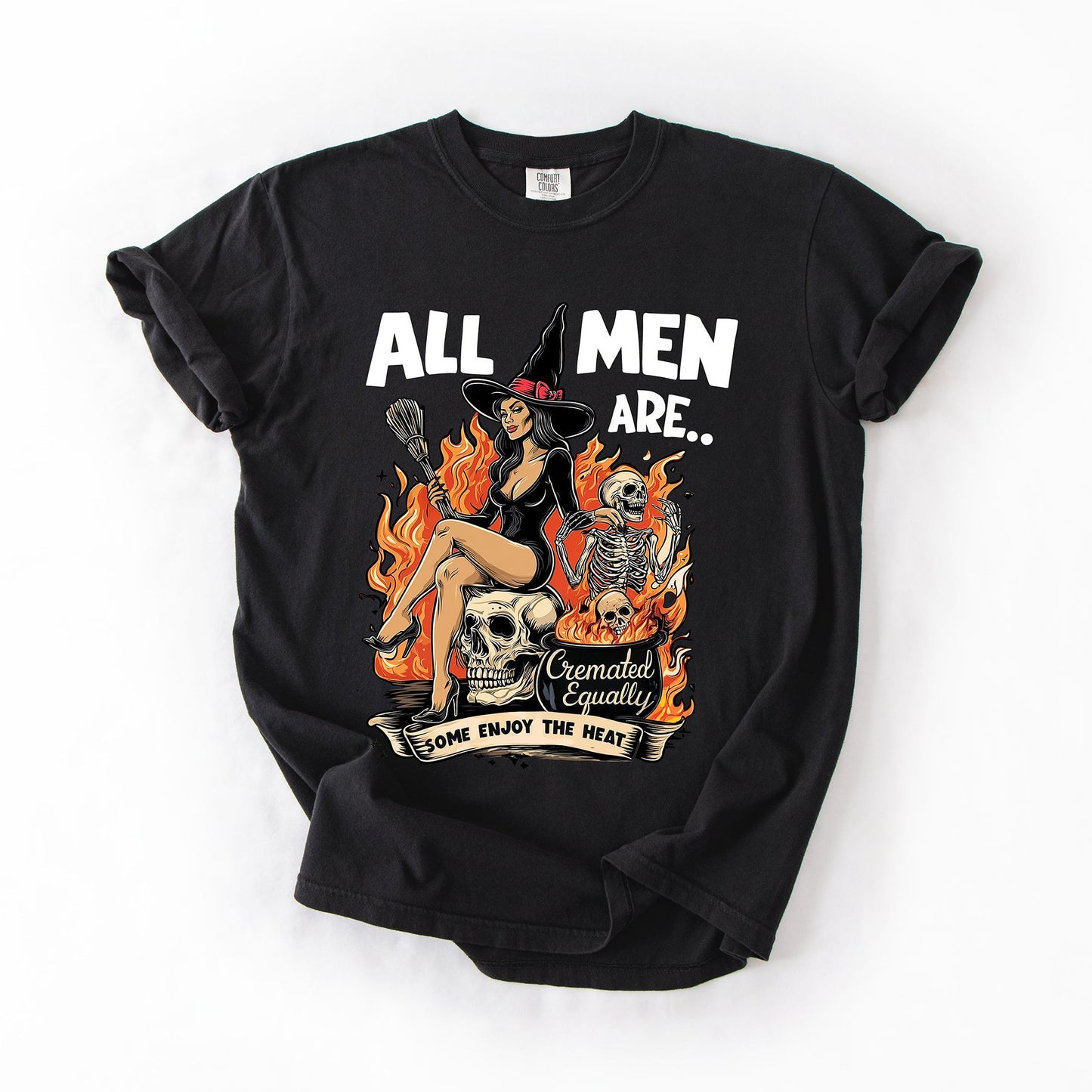 All Men Are Cremated Equally Comfort Colors T-Shirt Feminist Halloween Witch