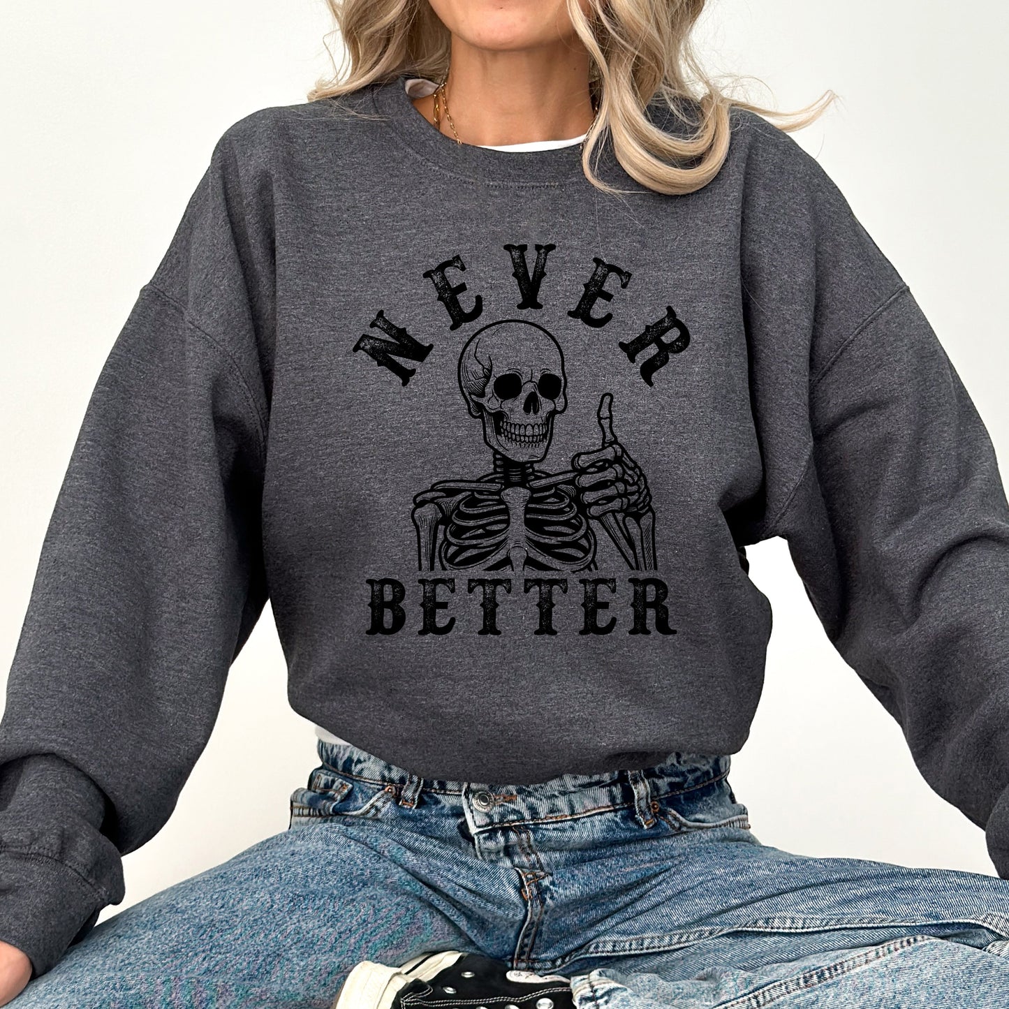 Never Better Skeleton Graphic Sweatshirt Vintage Western Pumpkin Halloween