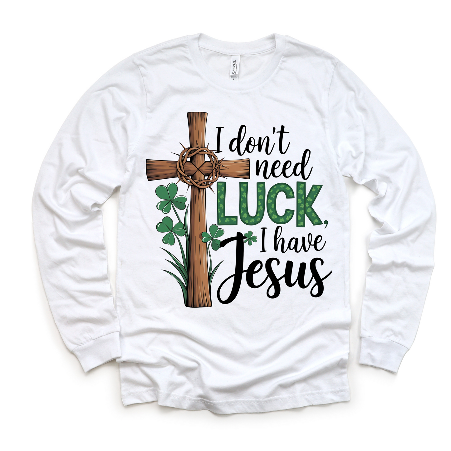 I Don't Need Luck I Have Jesus St. Patrick's Day Shirt - Christian Kids & Adult Tee