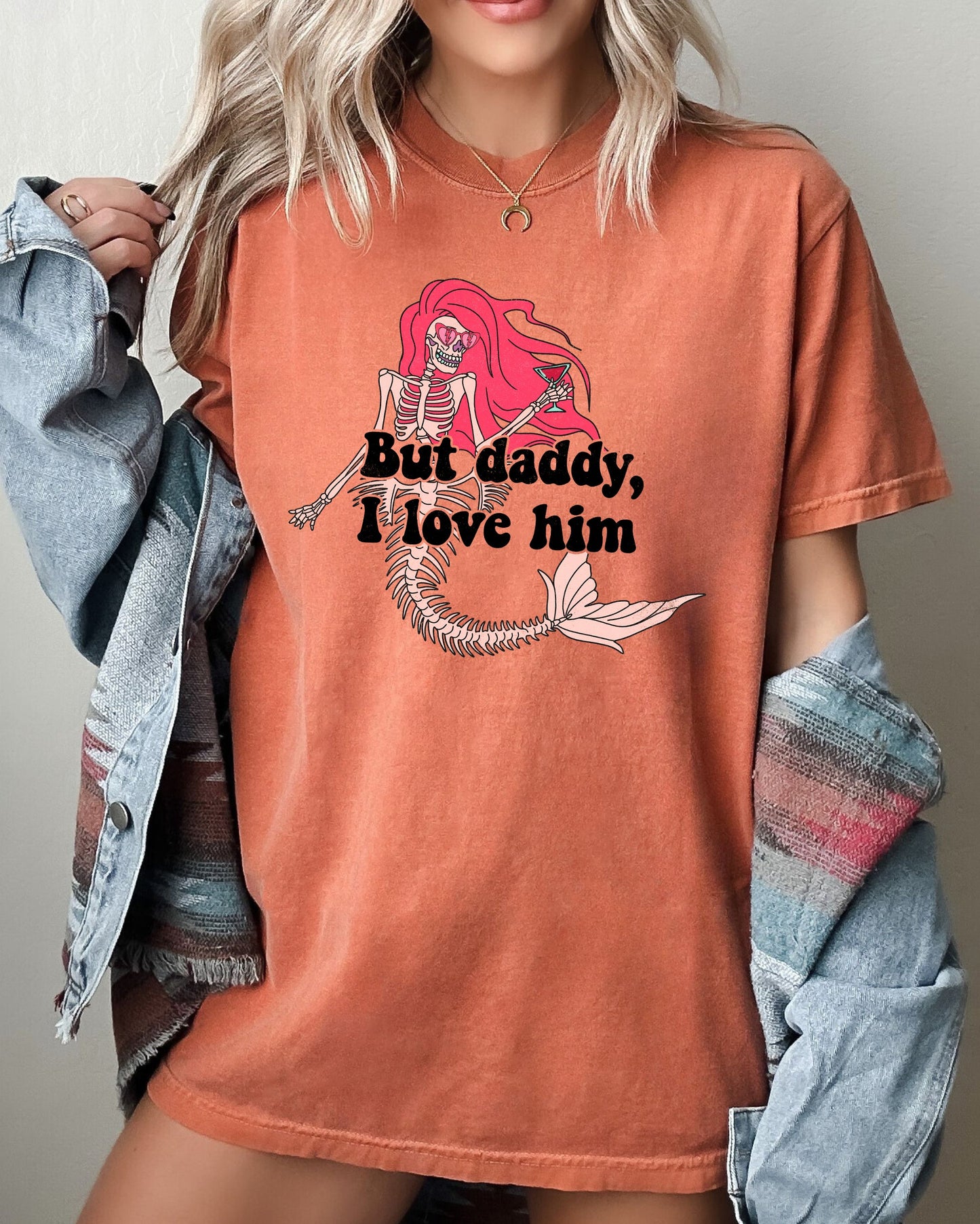 But Daddy I Love Him Mermaid Skeleton Ghost Funny Witch Aesthetic Meme Halloween Spooky Costume Tshirt Comfort Colors T-Shirt