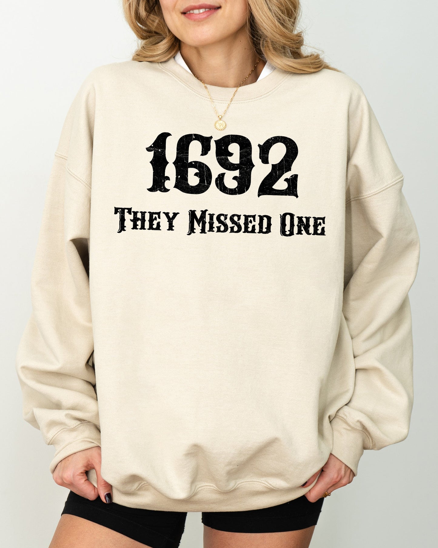 They Missed One 1692 Skeleton Ghost Witch Skull Spooky Halloween Costume Sweatshirt