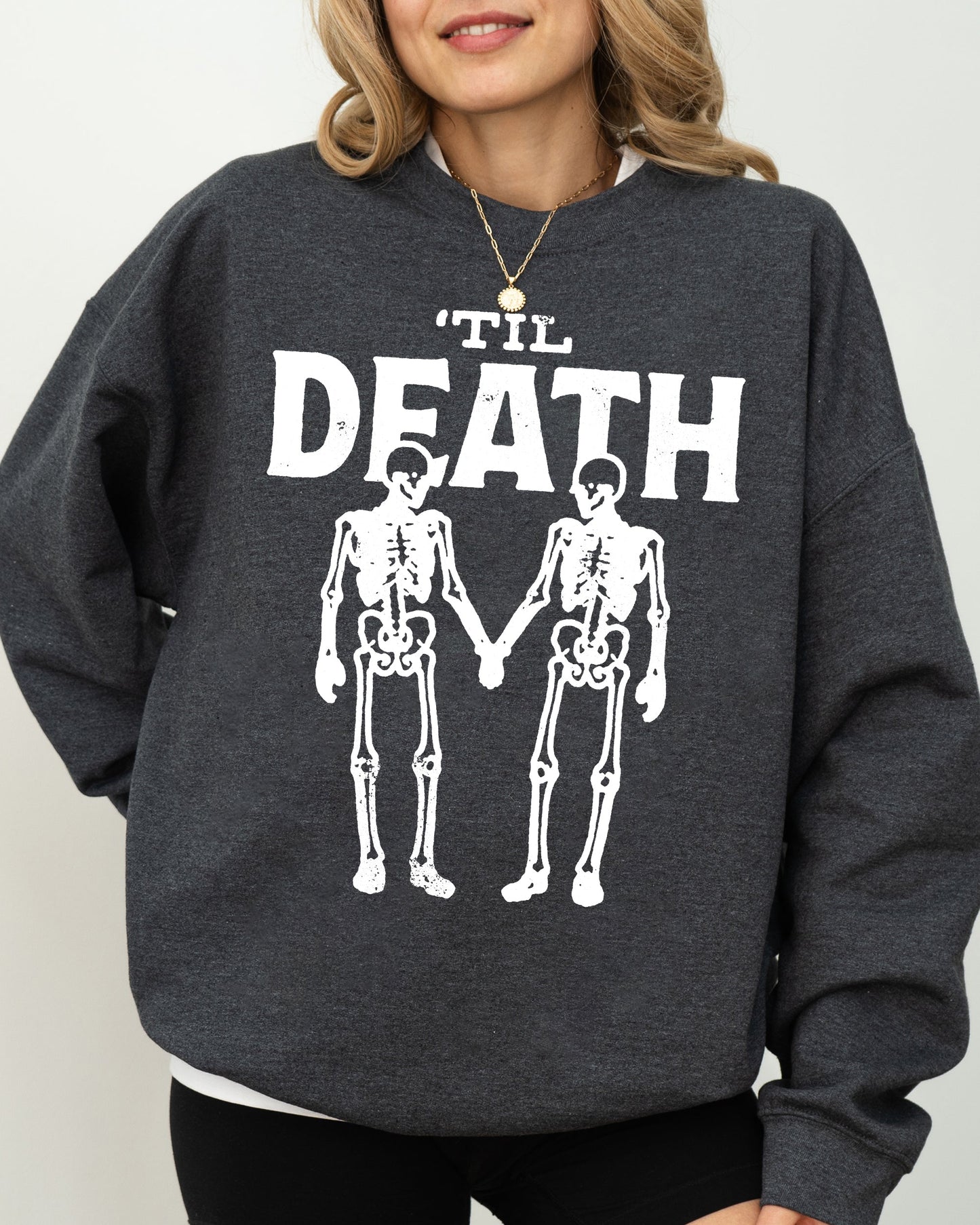 Til Death, Skeleton Lovers, Skull, Ghost, Western, Witch, Aesthetic, Meme, Halloween, Costume Sweatshirt