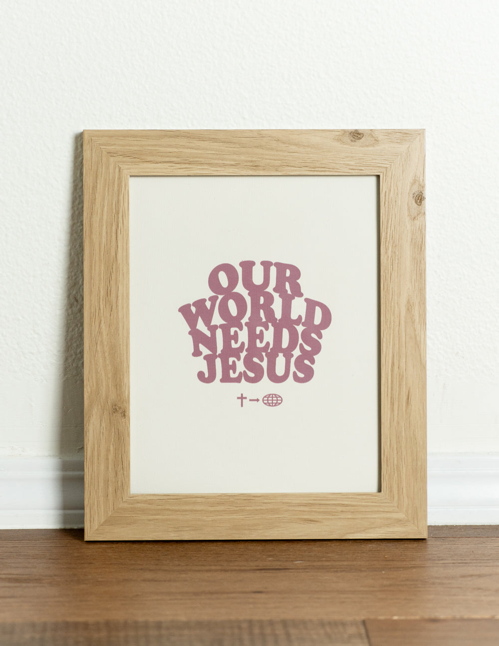 Our World Needs Jesus Print