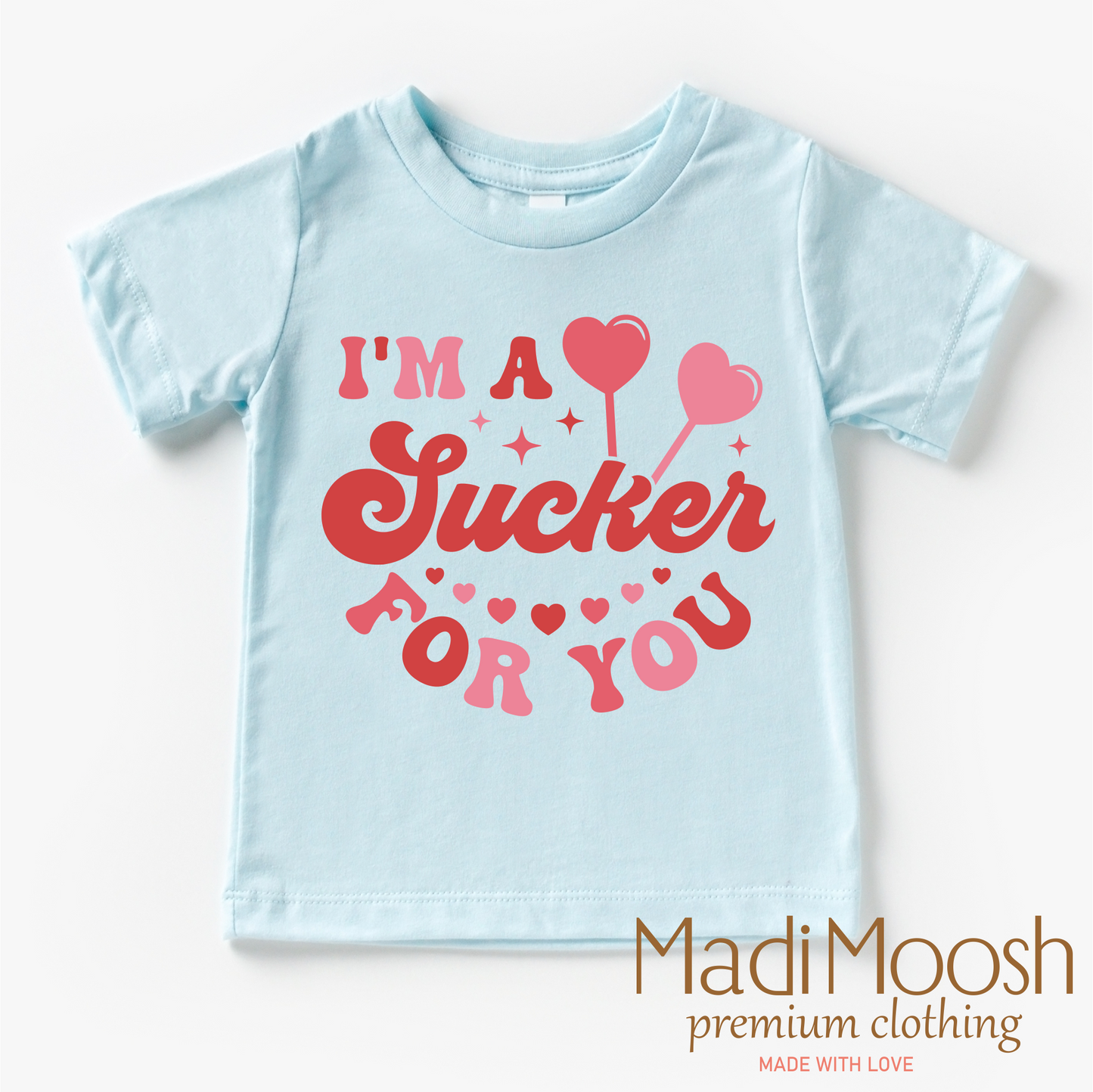 I'm A Sucker For You Valentine's Day Shirt - Valentine's Tee