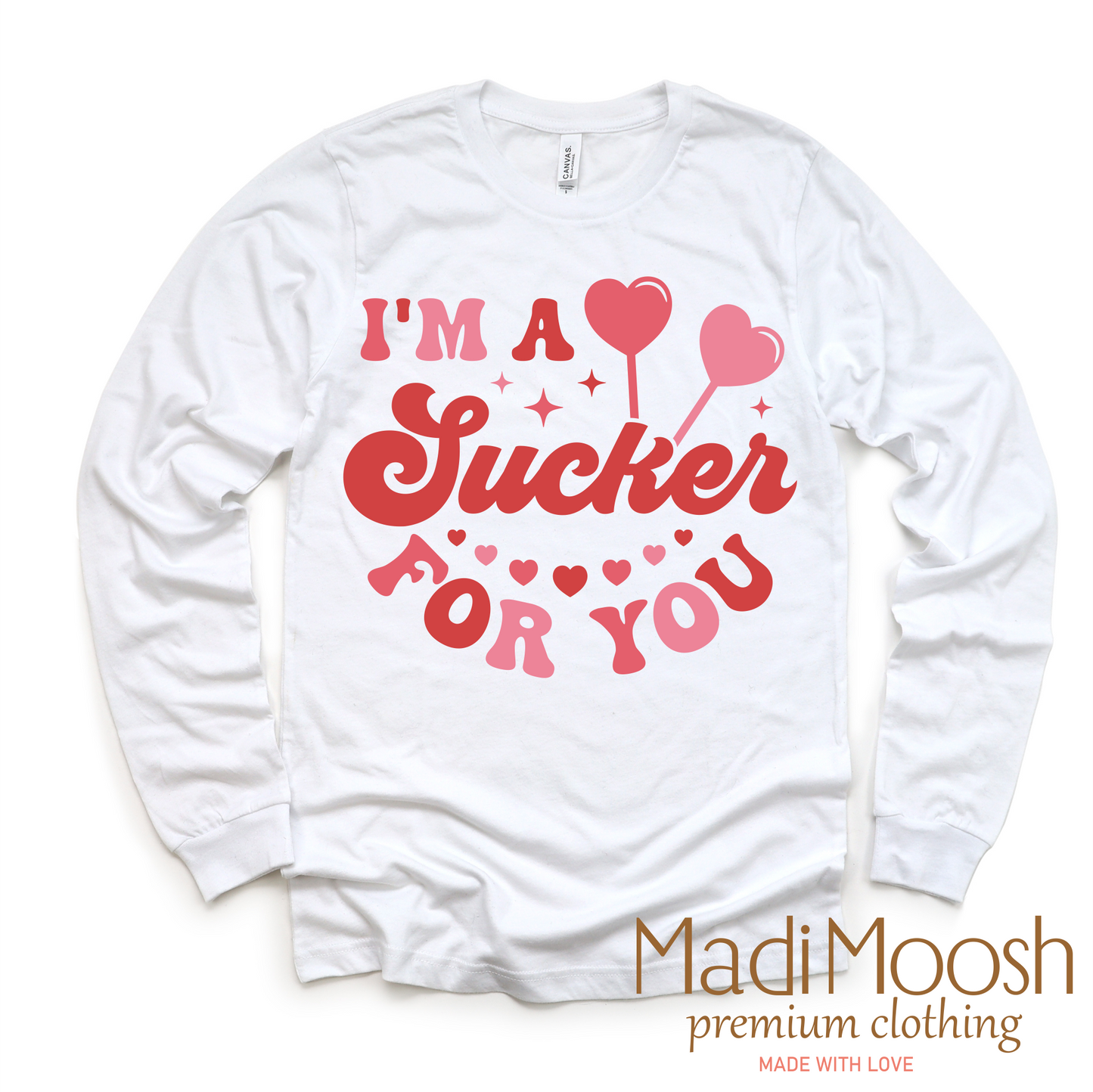 I'm A Sucker For You Valentine's Day Shirt - Valentine's Tee