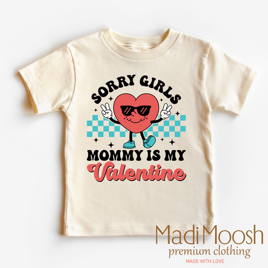 Sorry Girls Mommy's My Valentine's Day Shirt -  Valentine's Tee
