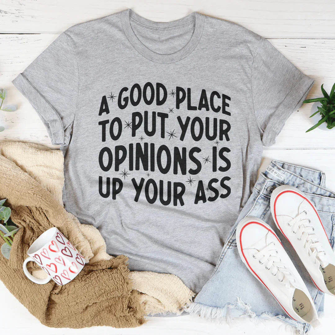 A Good Place To Put Your Opinions Tee 100% Cotton T-Shirt Peachy Sunday