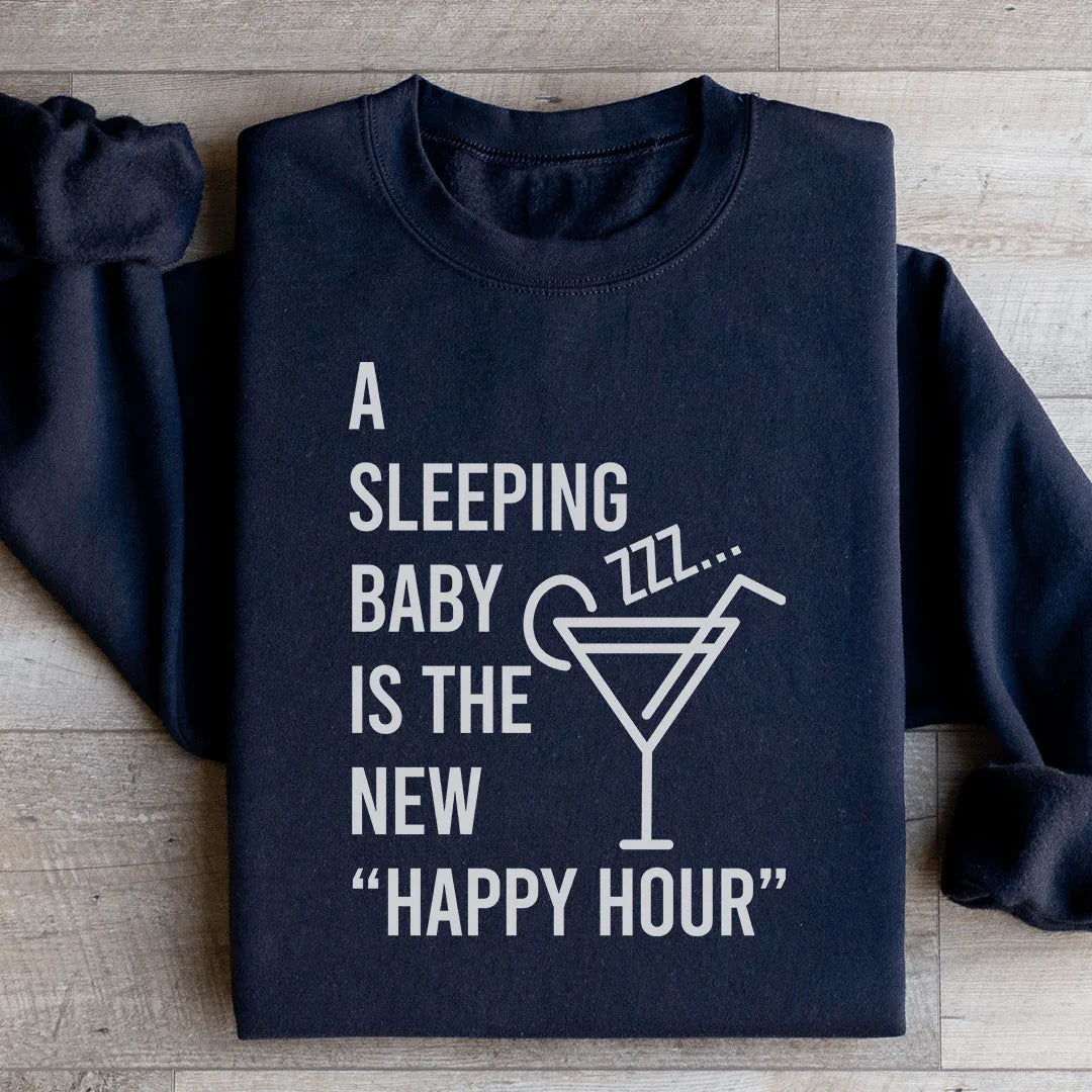 A Sleeping Baby Is The New Happy Hour Cozy Sweatshirt Peachy Sunday