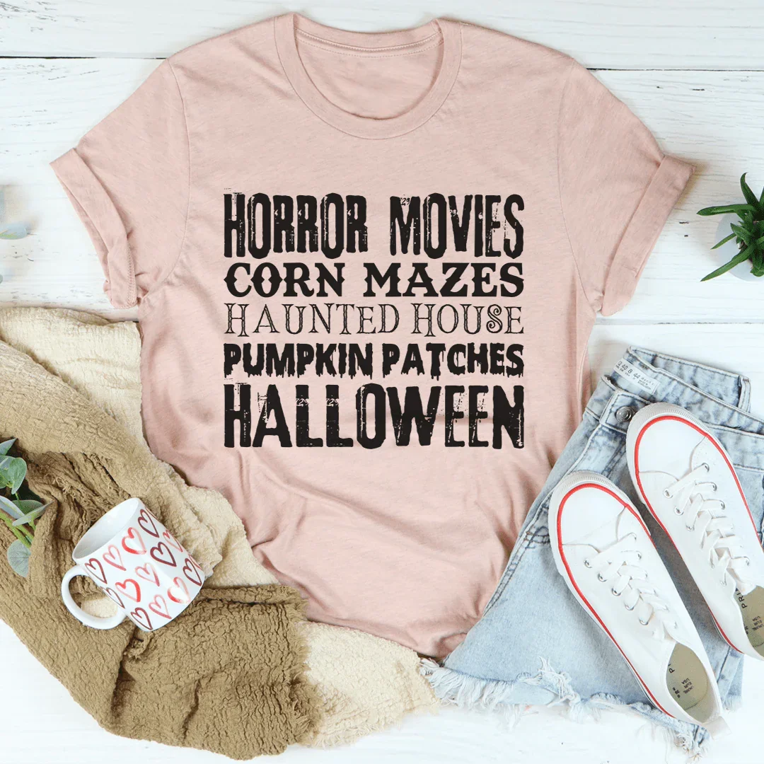 Horror Movies Corn Mazes Haunted House Pumpkin Patches Halloween Tee Peachy Sunday