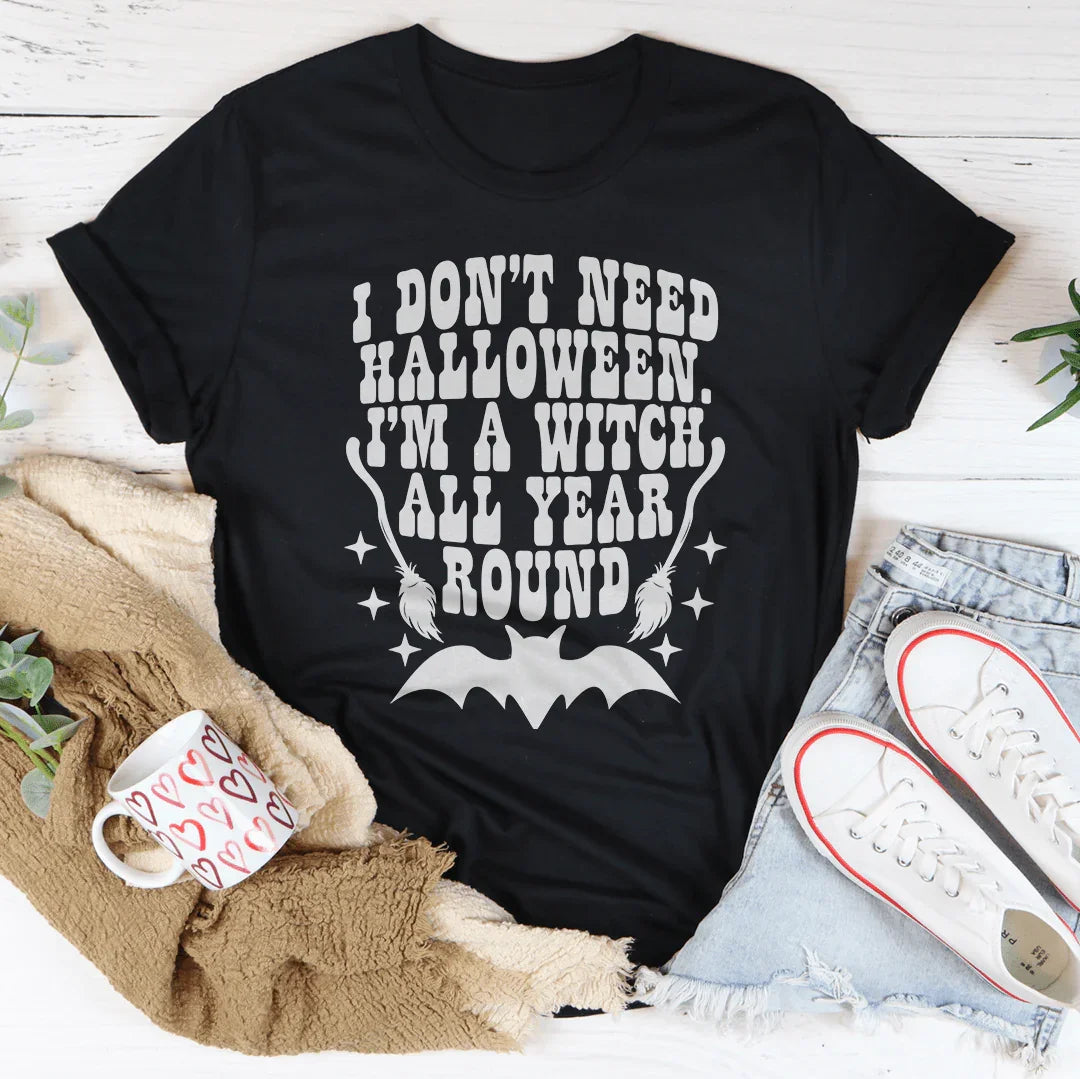 I Don't Need Halloween Tee Soft Lightweight T-Shirt Peachy Sunday