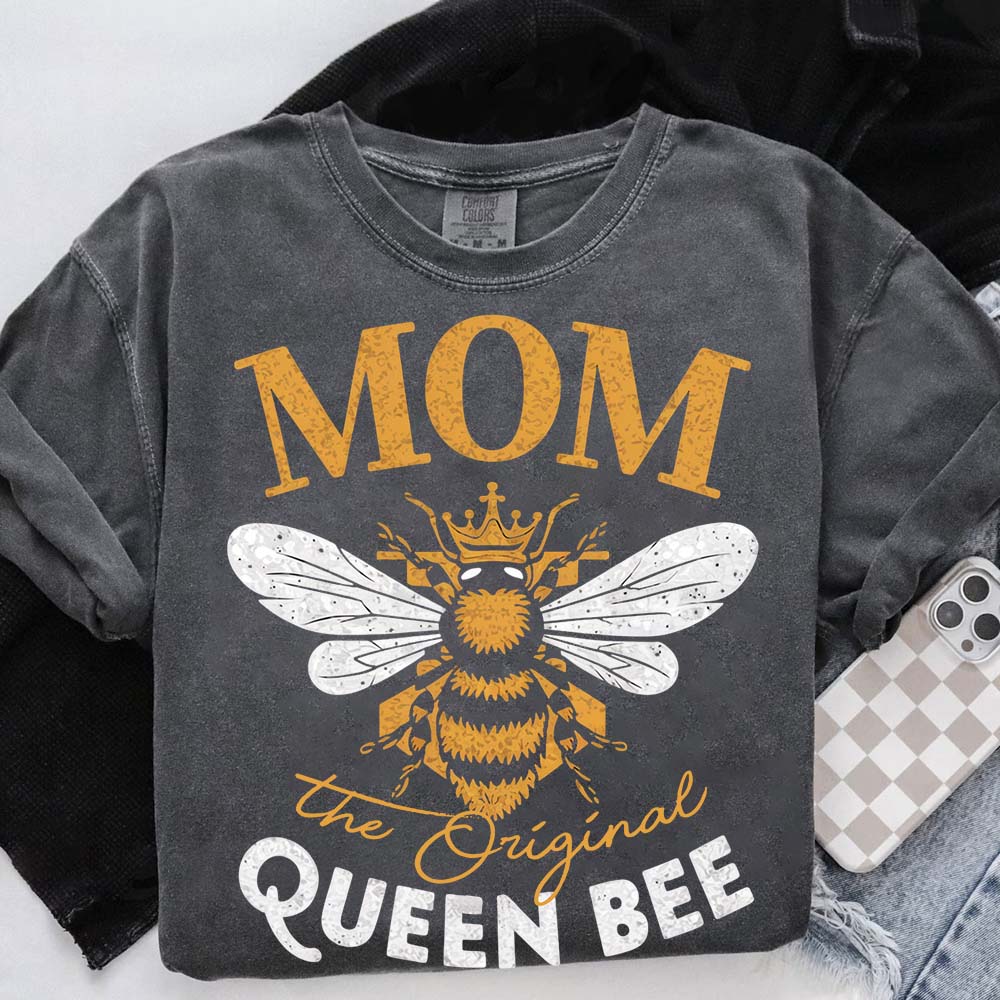 Mom, The Original Queen Bee Shirt β Stylish & Fun Mother's Day Tee
