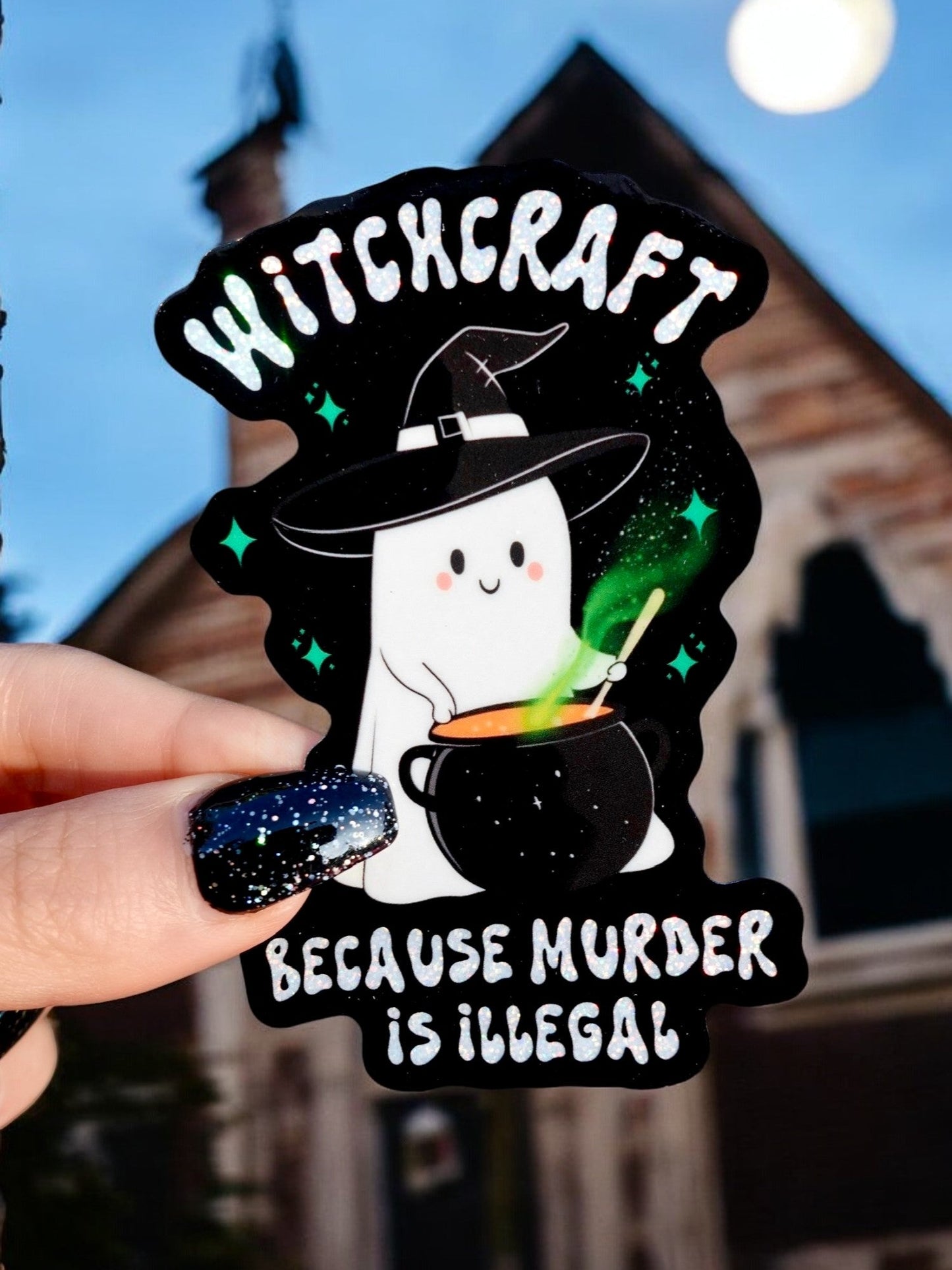Halloween Sticker 3x3 Inches Waterproof Witchcraft Because Murder Is Illegal