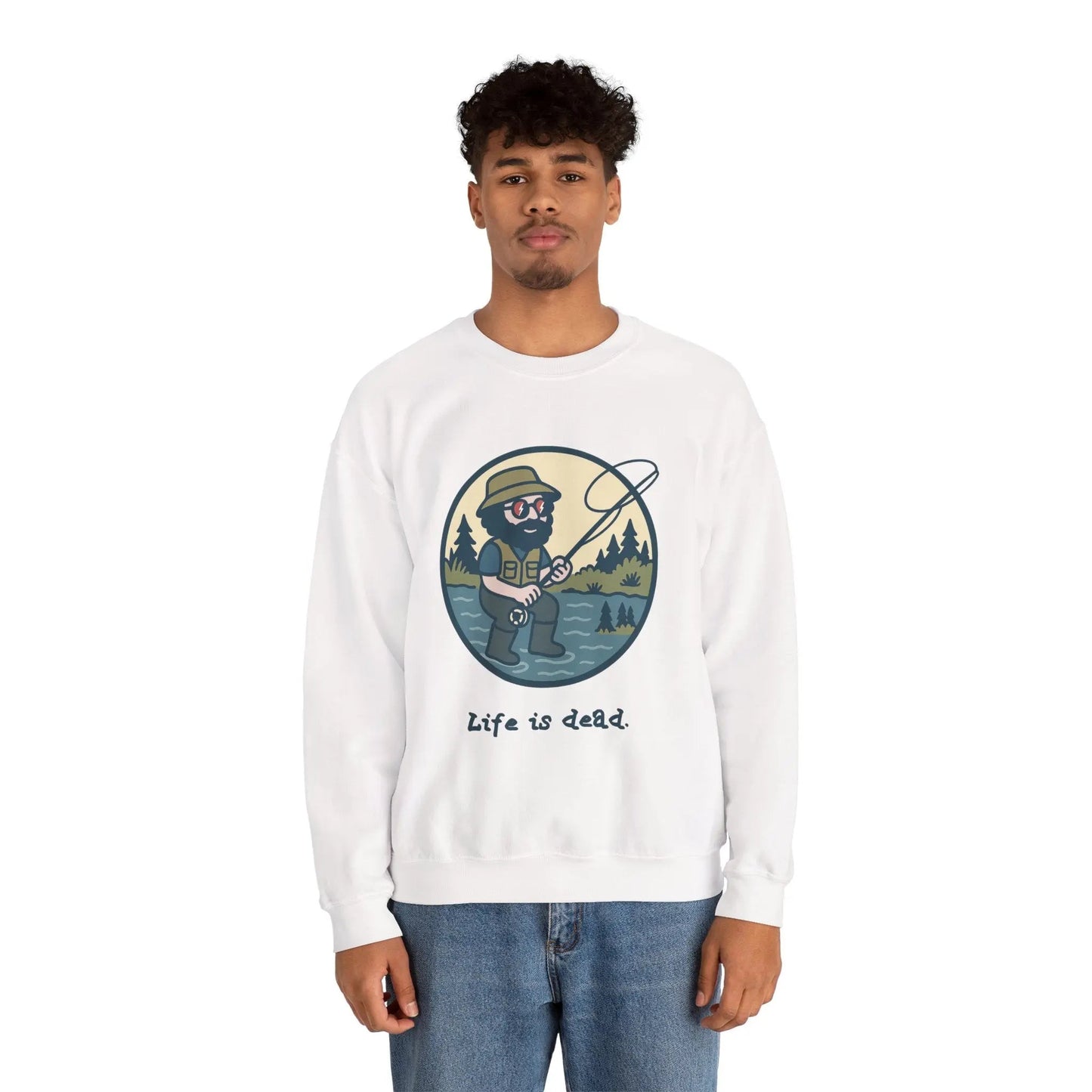 Life is dead Crewneck Sweatshirt Heavy Blend Fly Fishin' Jerry