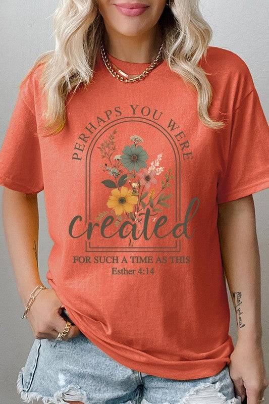Perhaps You Were Created Plus Heavy Cotton Tee