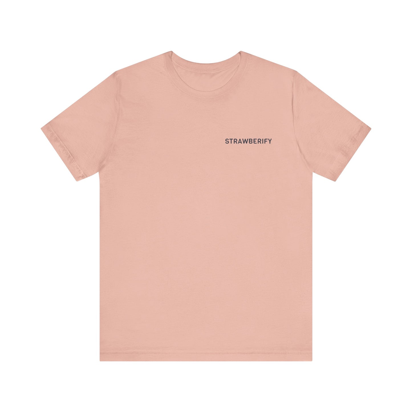 Casual Unisex Motivational Short Sleeve Shirt STRAWBERIFY