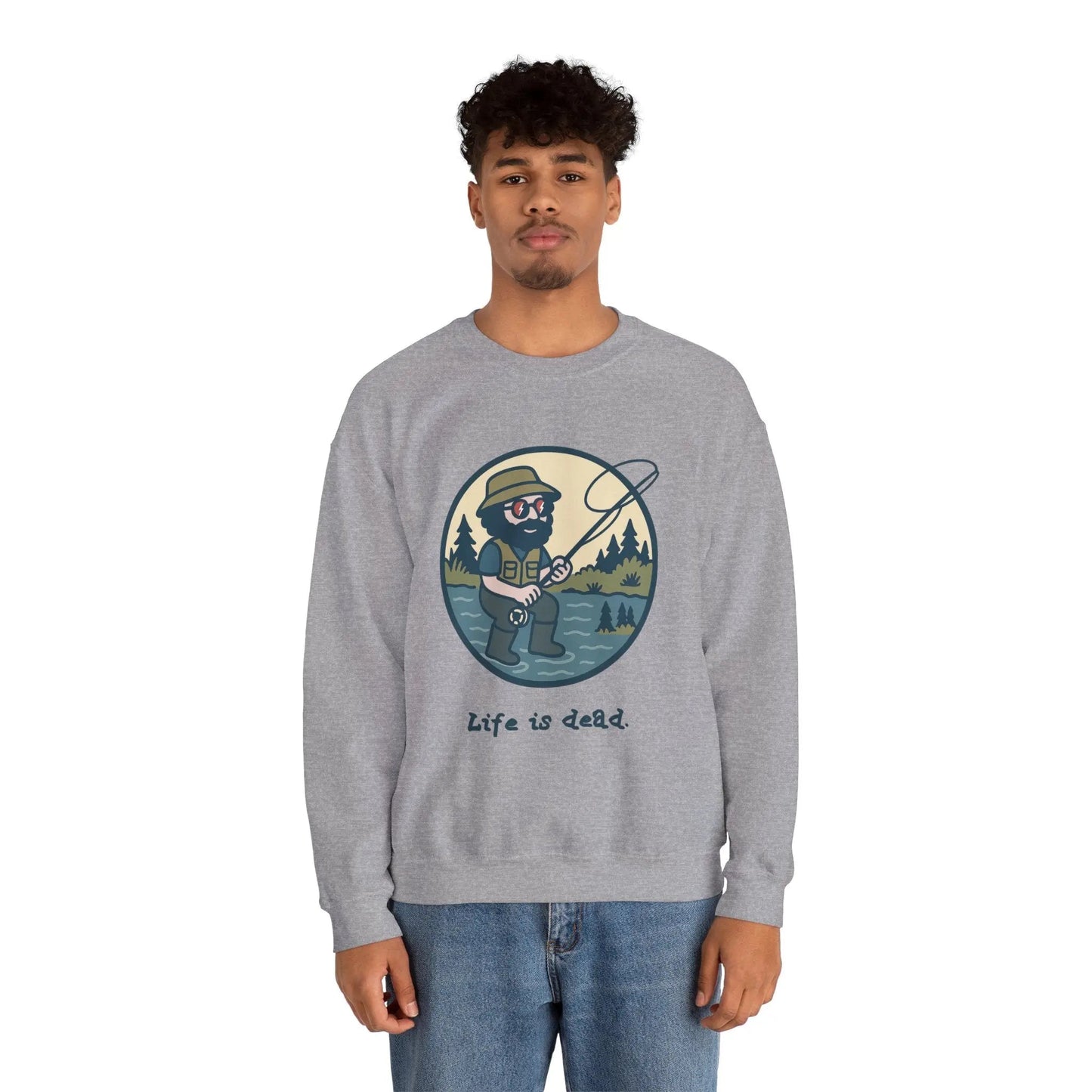 Life is dead Crewneck Sweatshirt Heavy Blend Fly Fishin' Jerry