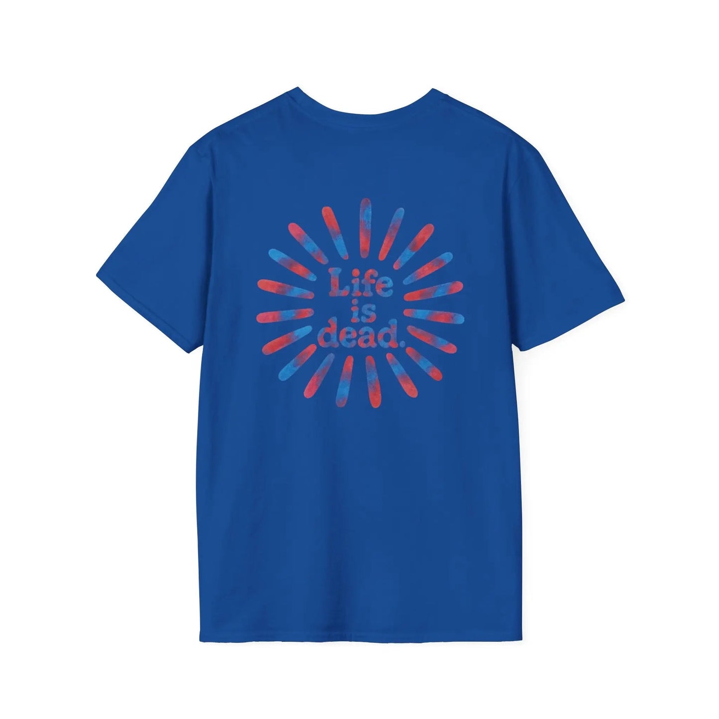 Tie Dye Sunburst Two-Sided Grateful Dead T-Shirt Life is dead.