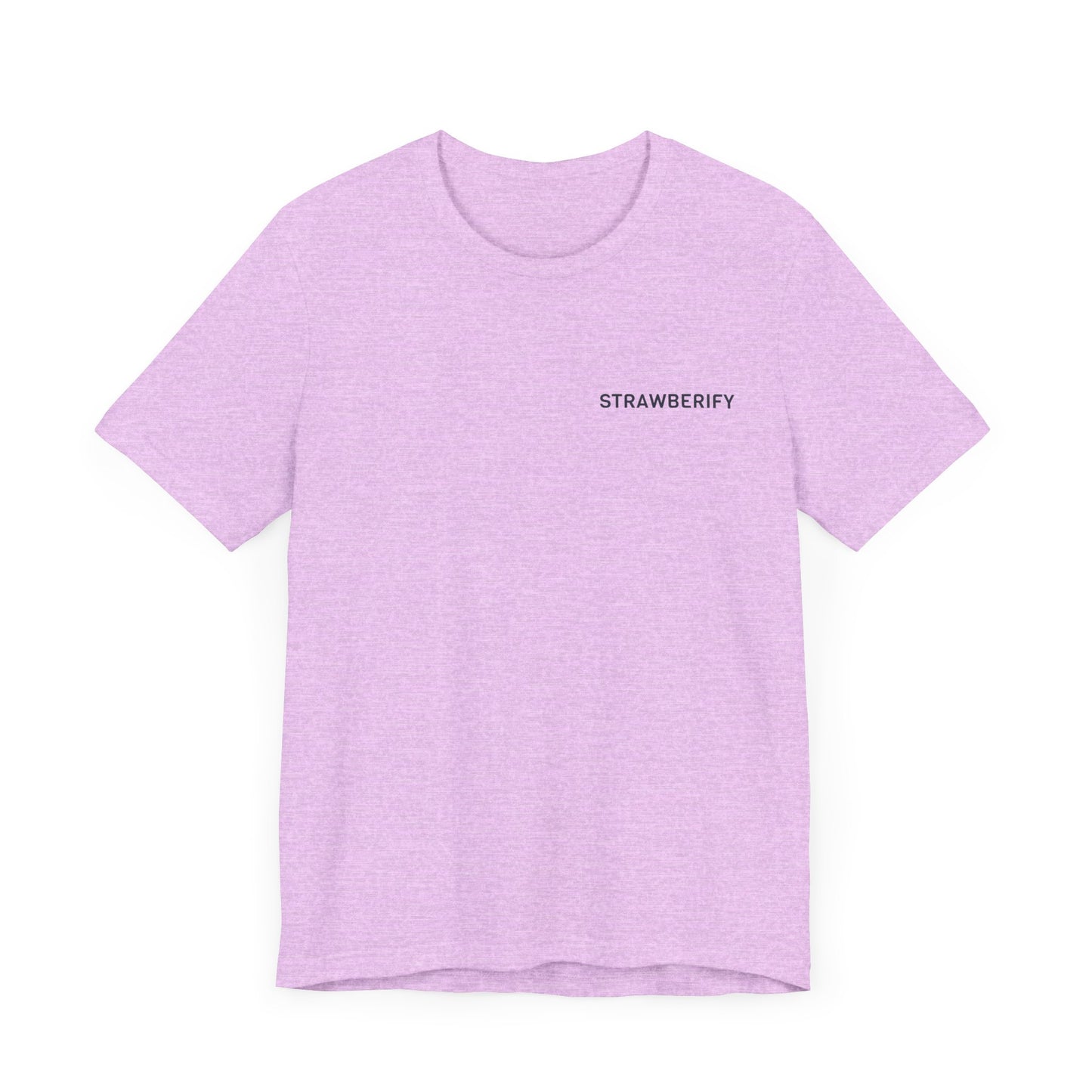 Casual Unisex Motivational Short Sleeve Shirt STRAWBERIFY