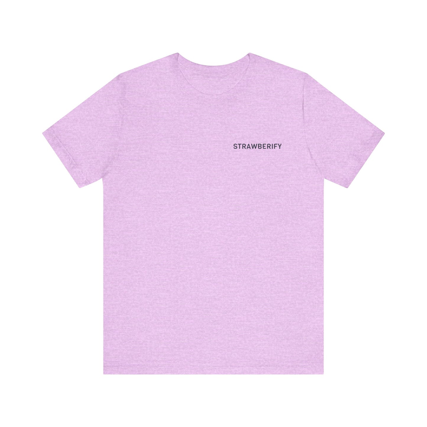 Casual Unisex Motivational Short Sleeve Shirt STRAWBERIFY