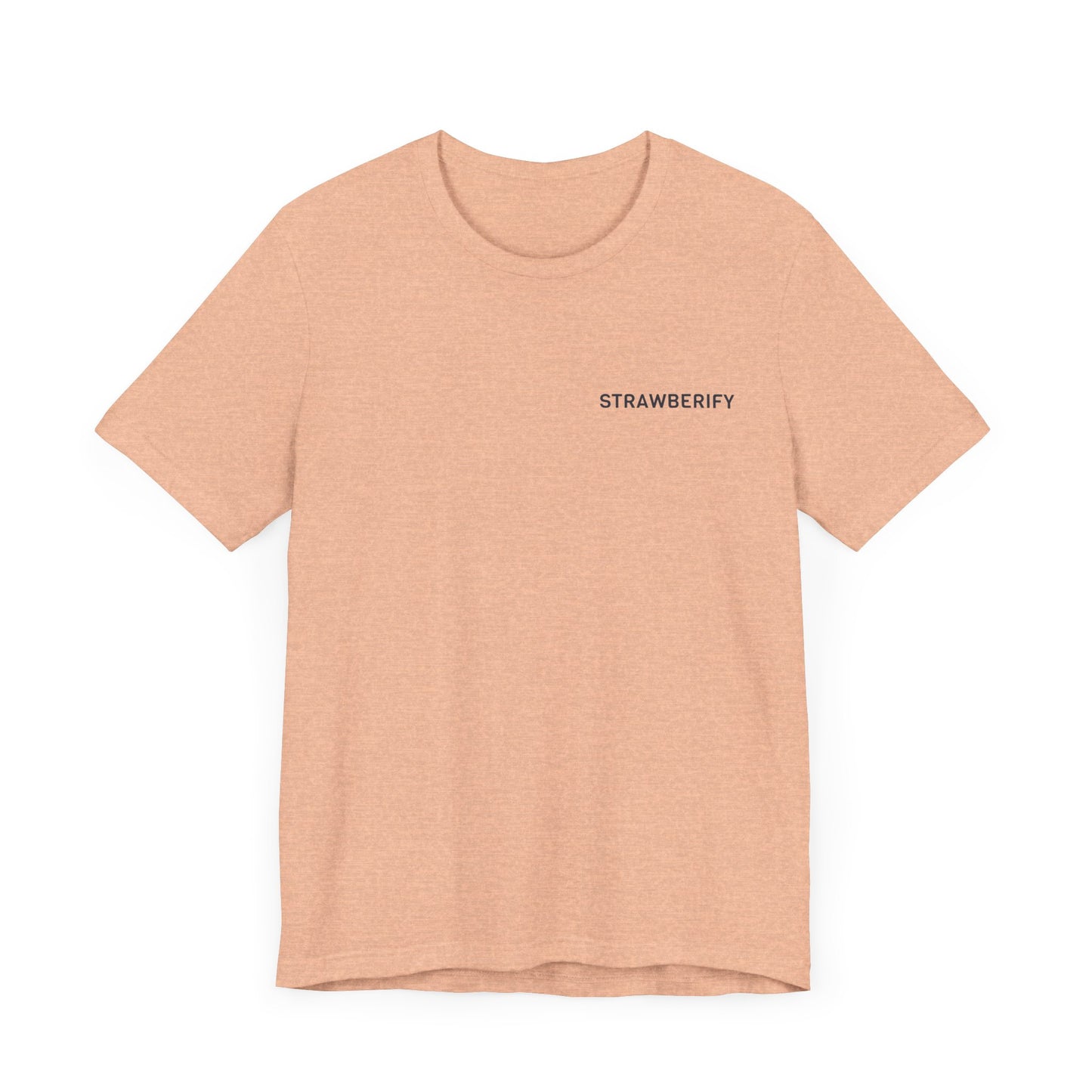 Casual Unisex Motivational Short Sleeve Shirt STRAWBERIFY
