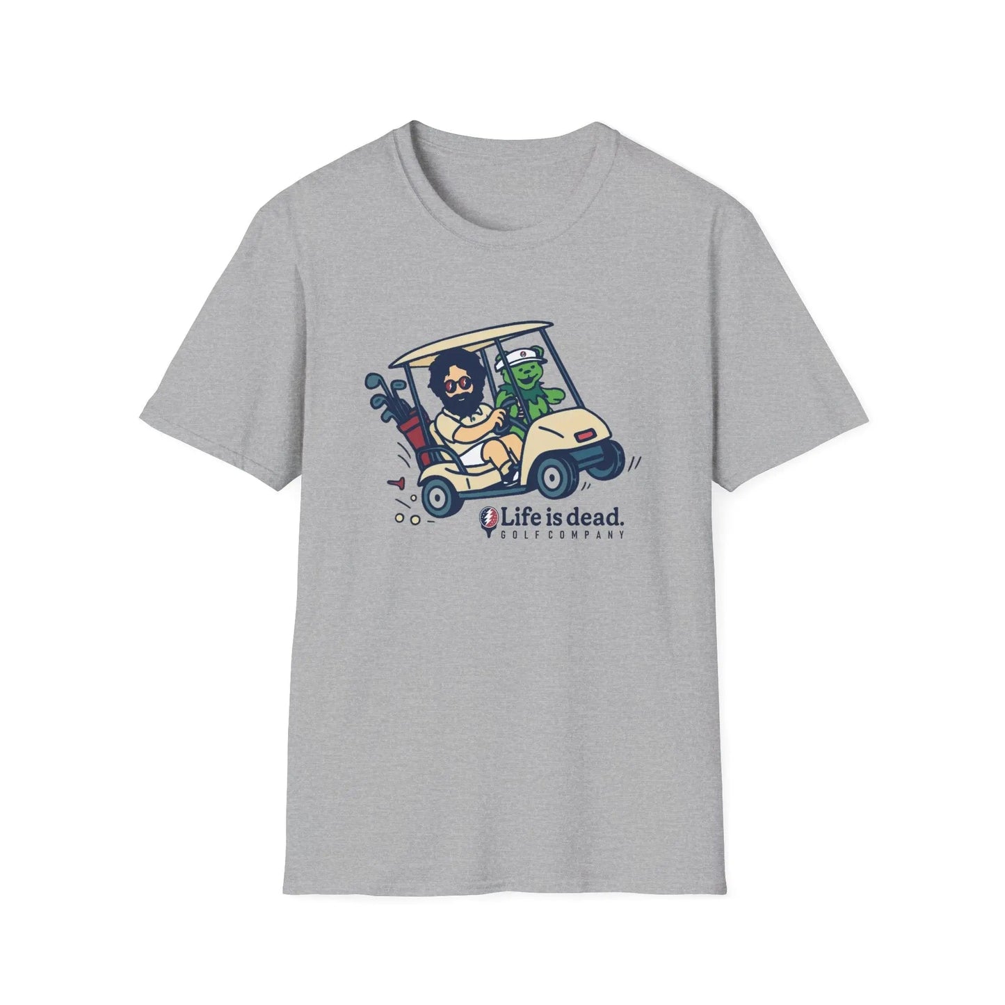 Life is Dead Soft-Style T-Shirt Joy Ridin' Jerry and The Bear Golf Company