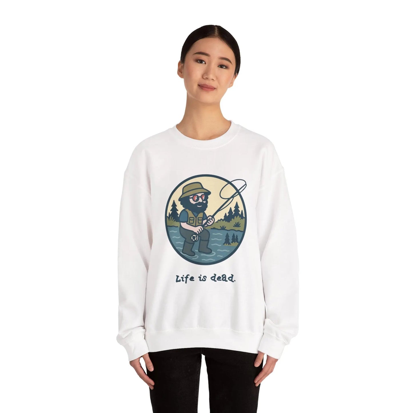 Life is dead Crewneck Sweatshirt Heavy Blend Fly Fishin' Jerry
