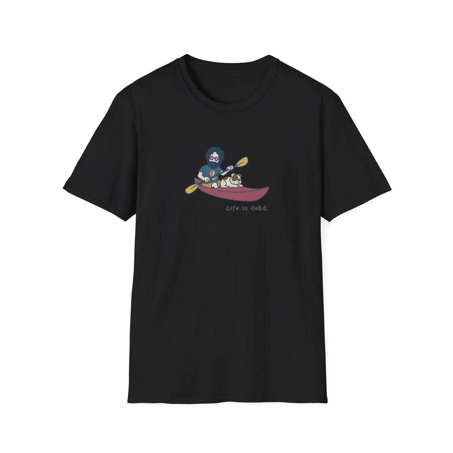 Life is dead Grateful Dead T-Shirt Kayakin' Jerry