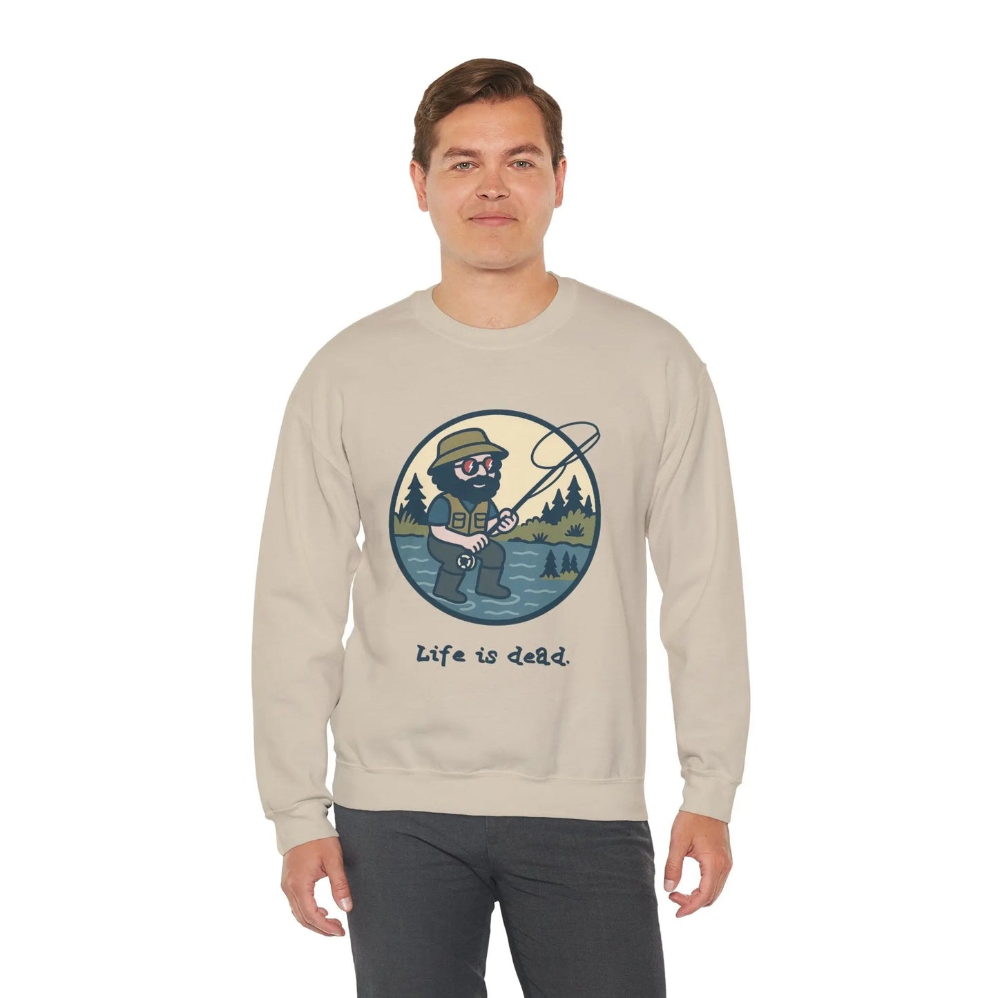 Life is dead Crewneck Sweatshirt Heavy Blend Fly Fishin' Jerry