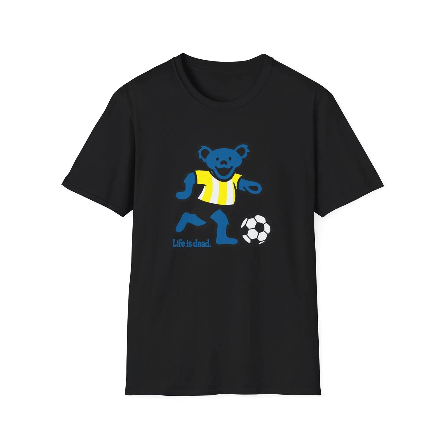 Life is Dead Soft-Style TShirt Futbol Bear Grateful Dead