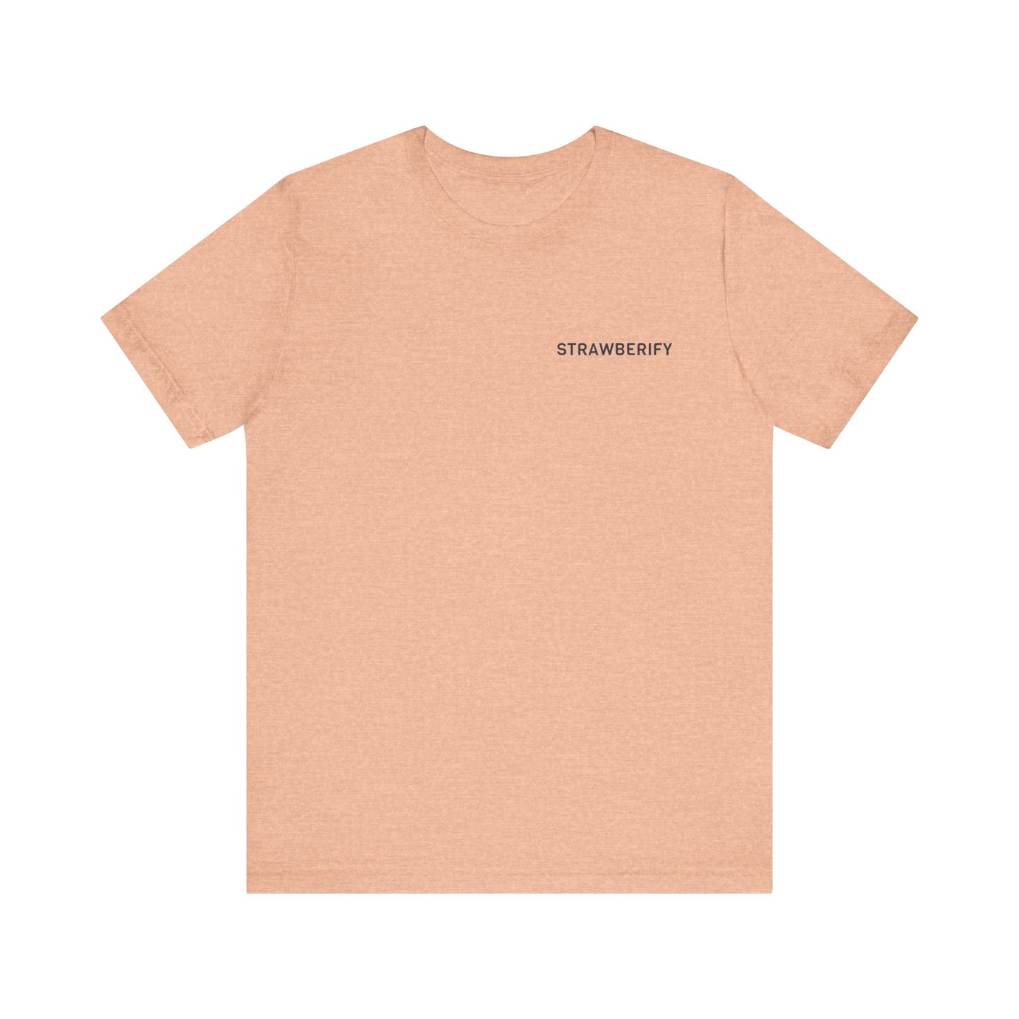 Casual Unisex Motivational Short Sleeve Shirt STRAWBERIFY
