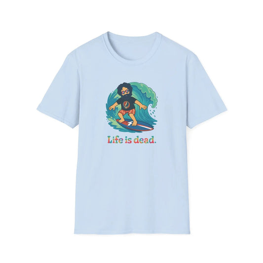 Life is dead Unisex Soft-Style T-Shirt Surfin' Jerry Grateful Dead
