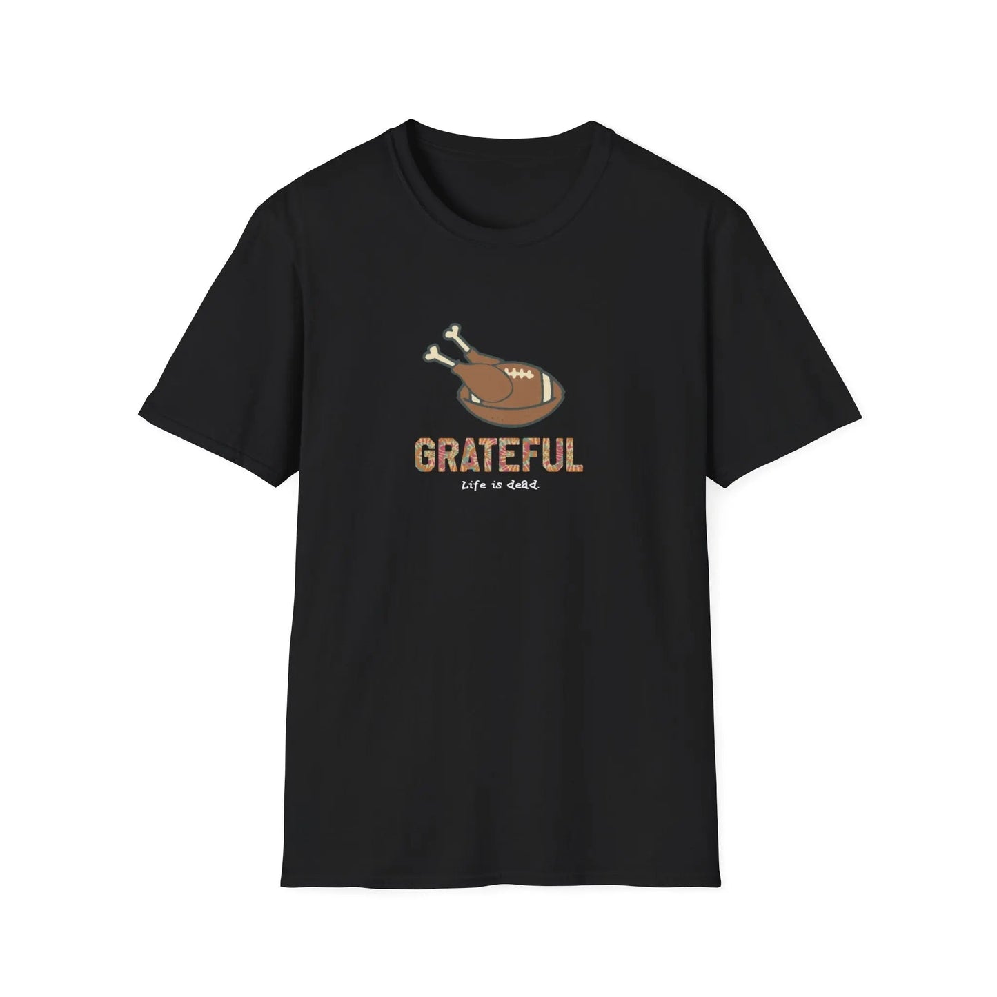 GRATEFUL Tie Dye Thanksgiving T-Shirt Life is Dead