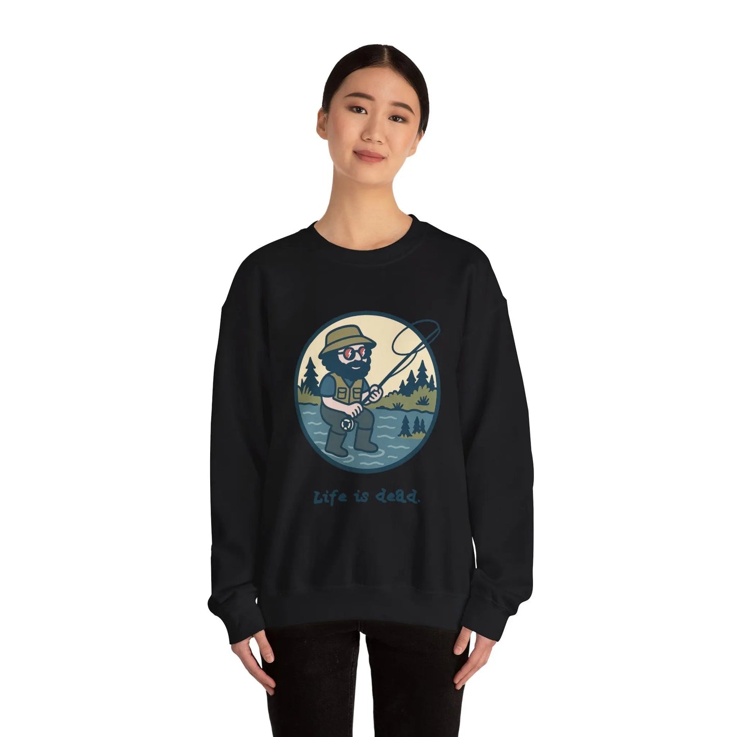 Life is dead Crewneck Sweatshirt Heavy Blend Fly Fishin' Jerry