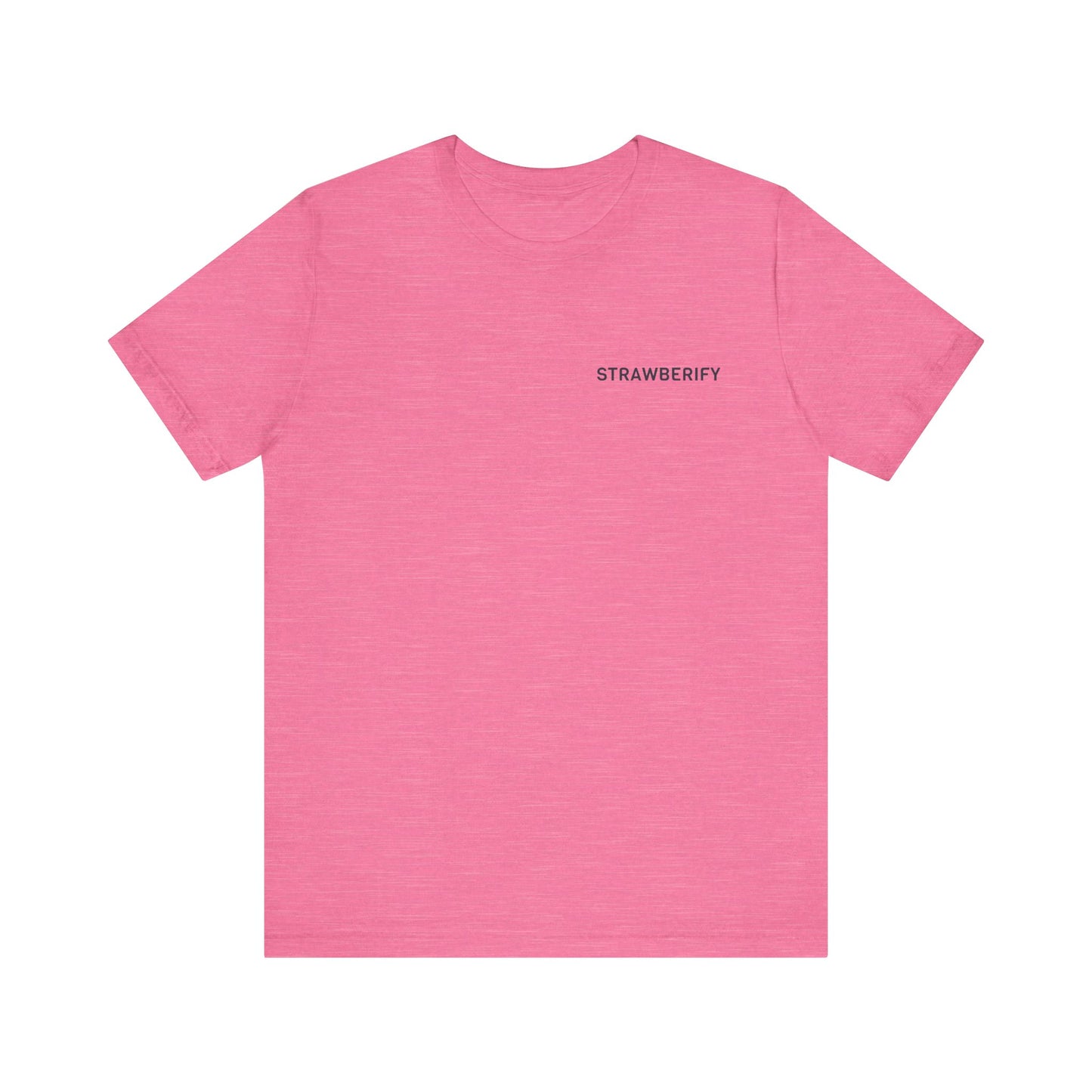 Casual Unisex Motivational Short Sleeve Shirt STRAWBERIFY
