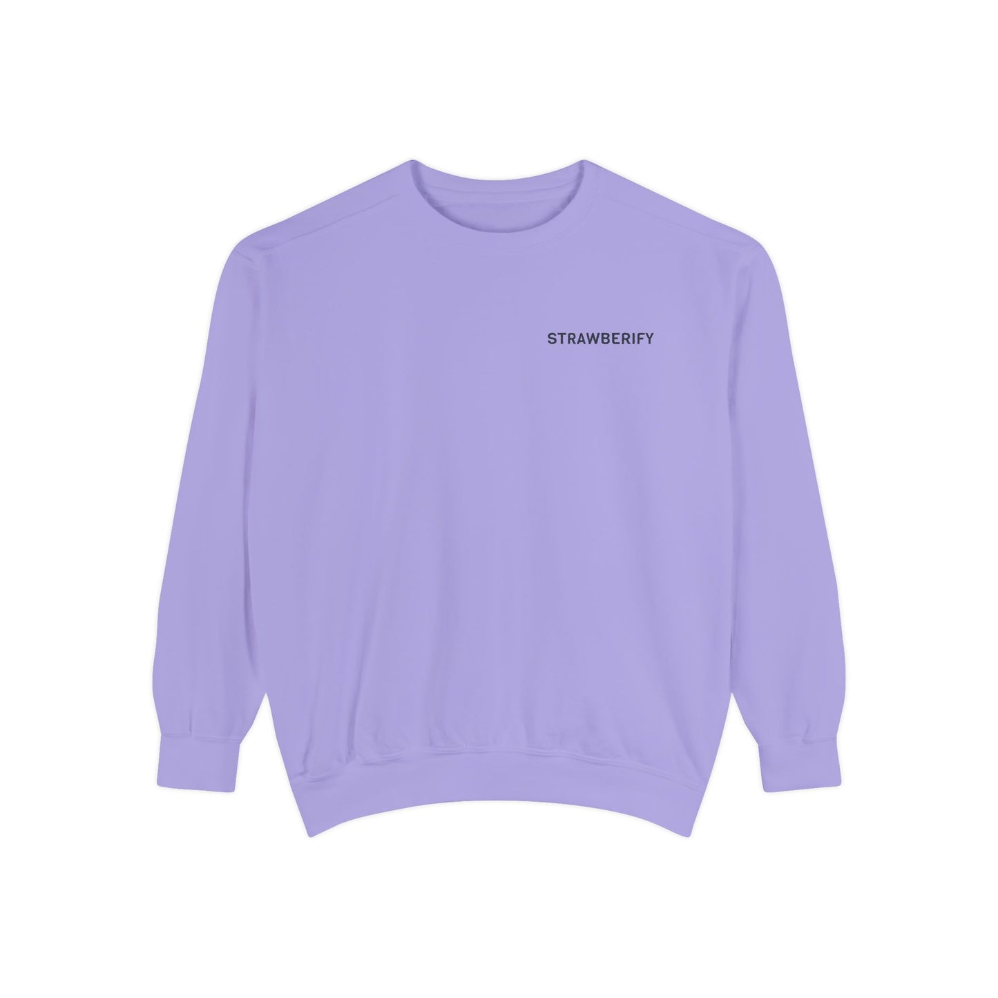 Unisex Garment-Dyed Sweatshirt - Chill Vibes with STRAWBERIFY Text