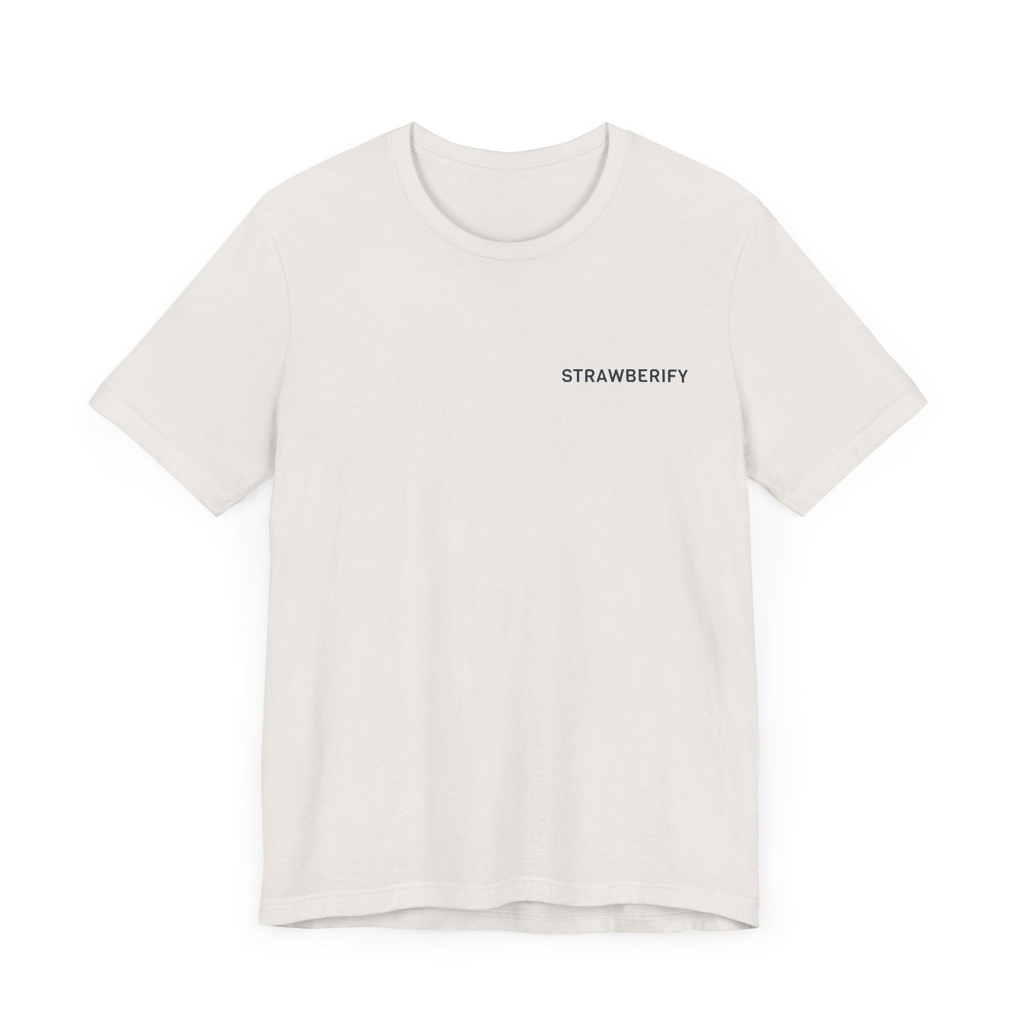 Casual Unisex Motivational Short Sleeve Shirt STRAWBERIFY